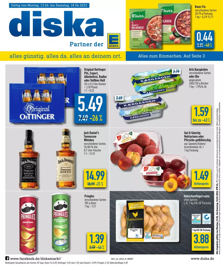 Aktueller Prospekt Diska - Prospekte - von 13.06 bis 18.06.2022 - strona 1 - produkty: aktionspreis, alkohol, angebot, angebote, arla, Becher, bier, bio, eis, flasche, fleisch, gin, hähnchenflügel, jack daniel, jack daniel's, knorr, knorr fix, natur, Nektar, nektarinen, nektarinen oder, oettinger, pfirsich, pfirsiche, pils, pringles, radler, reis, ring, salz, Ti, whiskey, ZTE