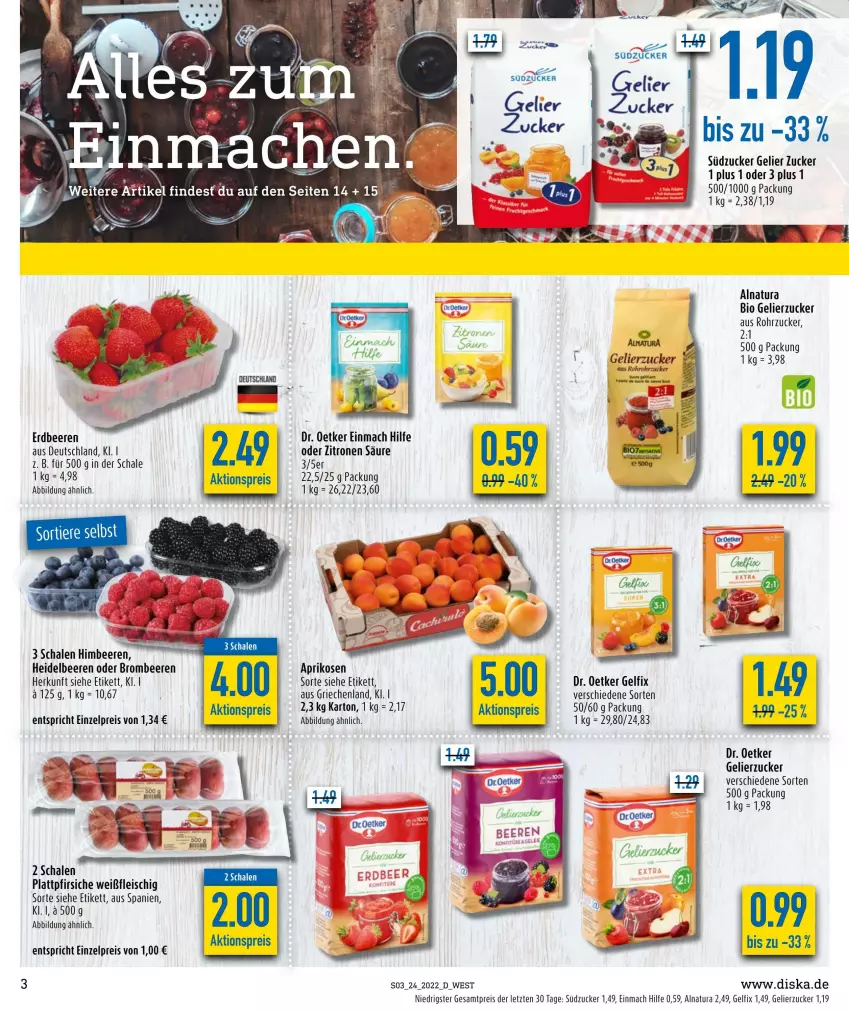 Aktueller Prospekt Diska - Prospekte - von 13.06 bis 18.06.2022 - strona 3 - produkty: aktionspreis, aprikose, aprikosen, beere, beeren, bio, brombeere, brombeeren, Dr. Oetker, droetker, eis, erdbeere, erdbeeren, fleisch, gelierzucker, heidelbeere, heidelbeeren, himbeer, himbeere, himbeeren, mac, natur, natura, pfirsich, pfirsiche, plattpfirsiche, reis, rohrzucker, Schal, Schale, südzucker, Ti, zitrone, zitronen, ZTE, zucker