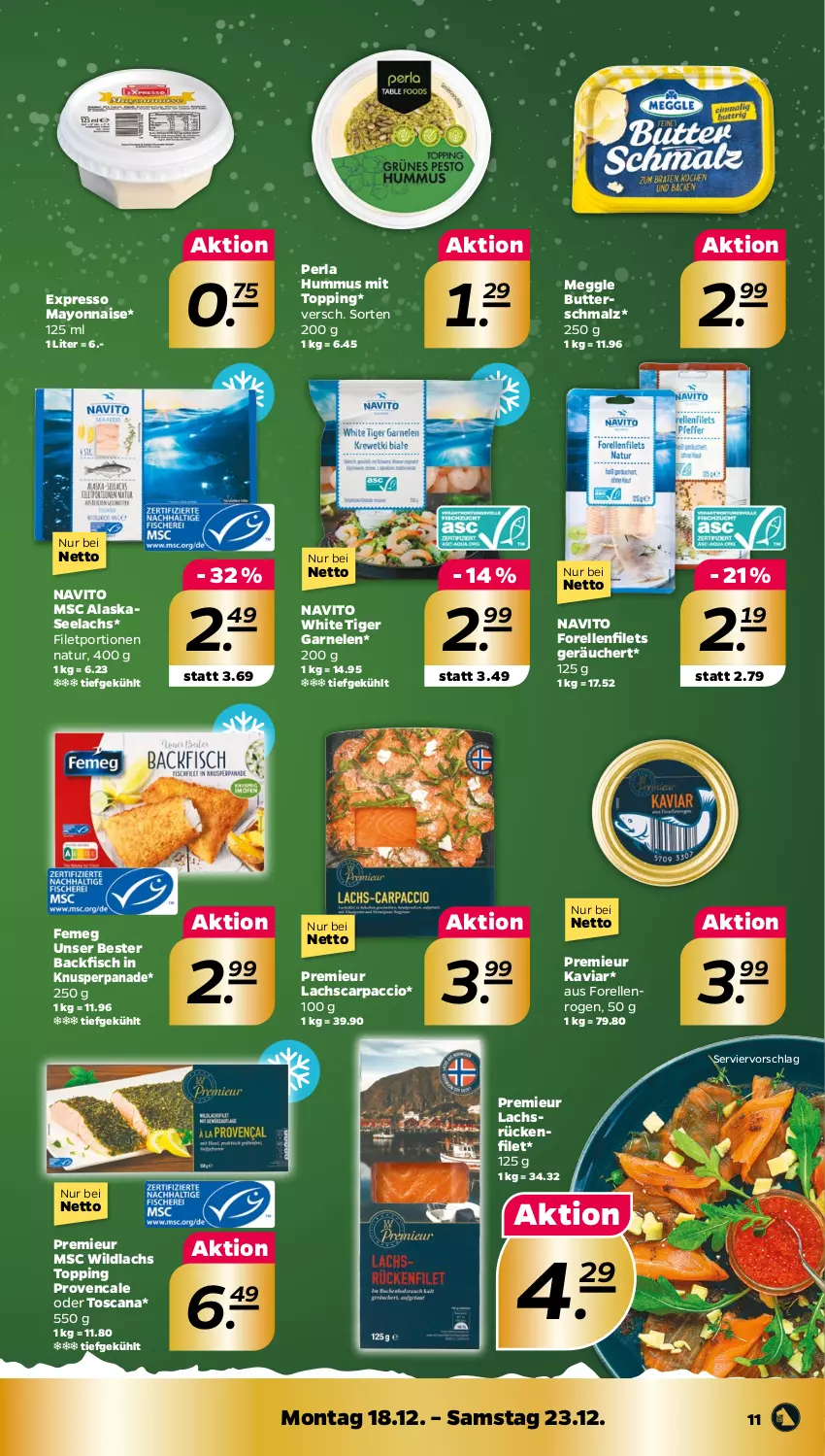 Aktueller Prospekt Netto - Woche 51 - von 18.12 bis 23.12.2023 - strona 11 - produkty: ACC, backfisch, butter, Butterschmalz, Carpaccio, elle, femeg, filet, filets, fisch, forelle, garnelen, hummus, lachs, malz, mayonnaise, meggle, natur, perla, rel, Schmalz, Ti, Wild, wildlachs, Yo