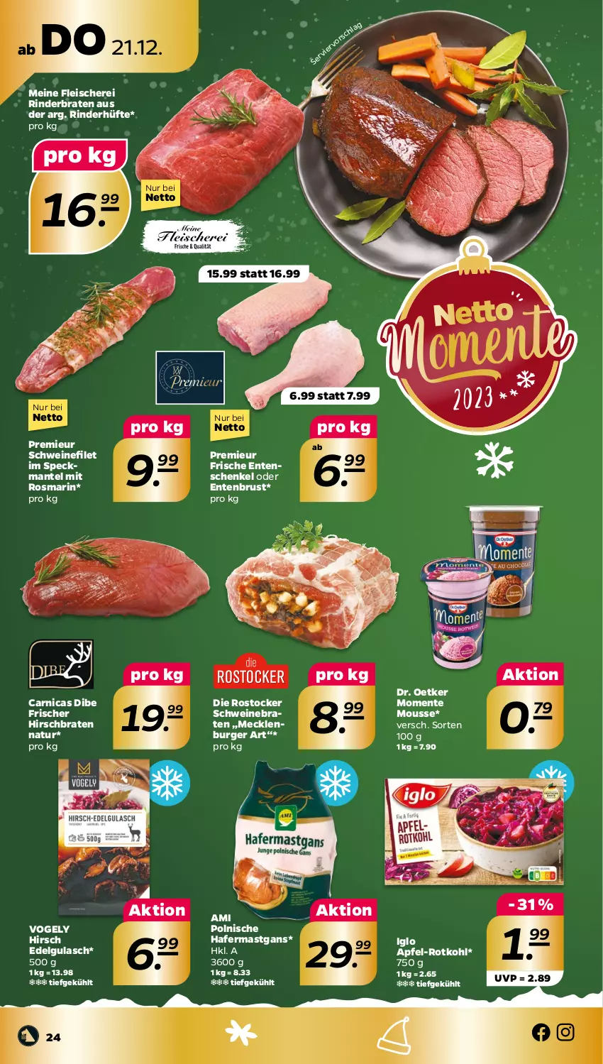 Aktueller Prospekt Netto - Woche 51 - von 18.12 bis 23.12.2023 - strona 24 - produkty: apfel, Arnica, braten, burger, Dr. Oetker, eis, ente, Entenbrust, Entenschenkel, filet, fleisch, Fleischerei, gulasch, hafer, henkel, iglo, LG, Mantel, mousse, natur, rind, rinder, rinderbraten, Rinderhüfte, rosmarin, Rostocker, rotkohl, schenkel, Schere, schwein, schweine, schweinebraten, schweinefilet, Speck, Ti, wein, weine