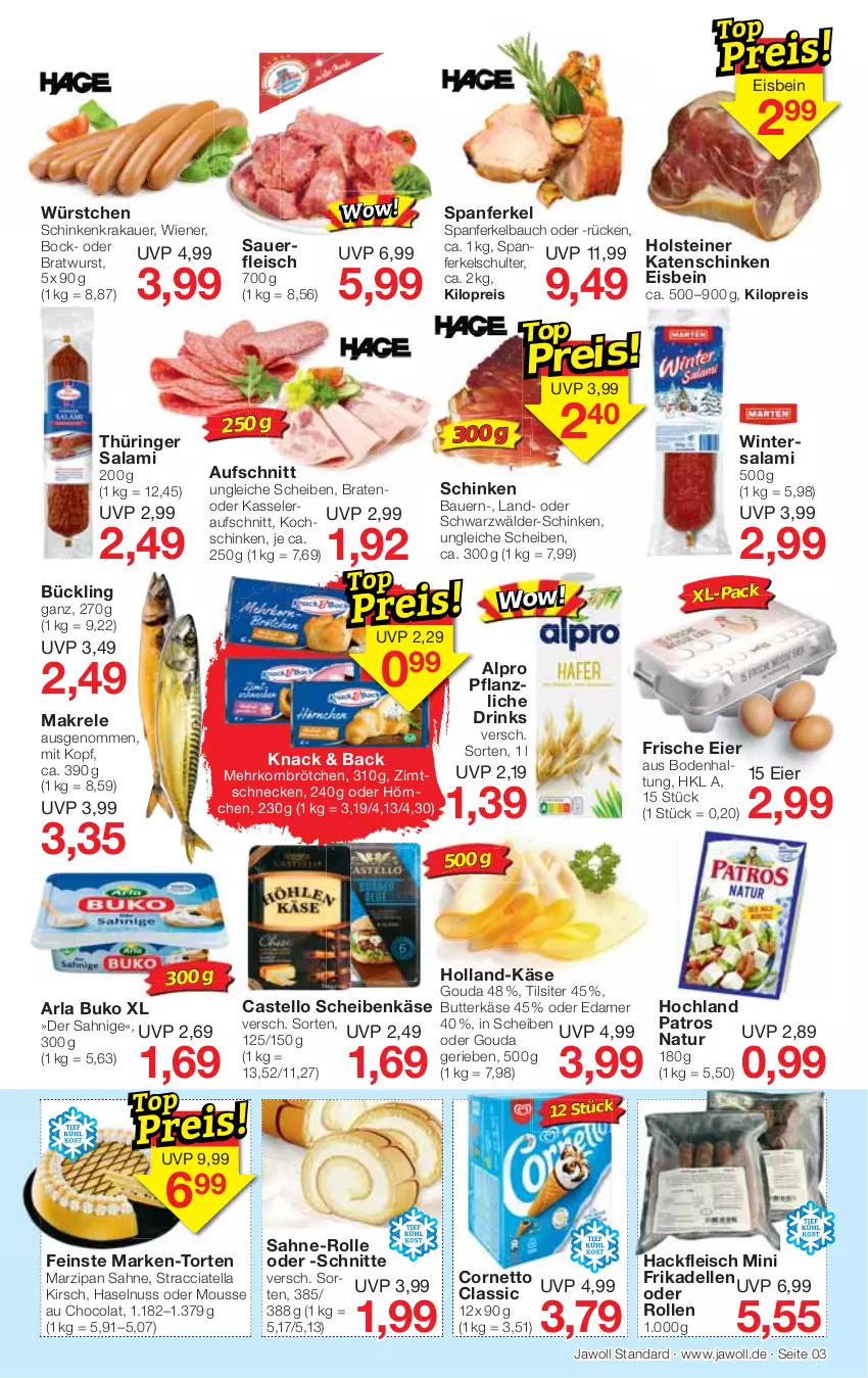 Aktueller Prospekt Jawoll - Prospekte - von 29.01 bis 04.02.2023 - strona 3 - produkty: ACC, alpro, arla, arla buko, auer, aufschnitt, Bau, Bauer, braten, bratwurst, brötchen, Buko, butter, butterkäse, cola, cornetto, dell, drink, drinks, edamer, eier, eis, elle, fleisch, frikadellen, gouda, hackfleisch, haselnuss, hochland, holsteiner, hörnchen, Käse, kasseler, katenschinken, kirsch, kochschinken, korn, krakauer, Makrele, marzipan, mehrkornbrötchen, mousse, Mousse au Chocolat, natur, nuss, patros, Pflanzliche Drink, reis, rel, ring, sahne, salami, schinken, schinkenkrakauer, steiner, Ti, Tilsiter, torte, wiener, wurst, würstchen