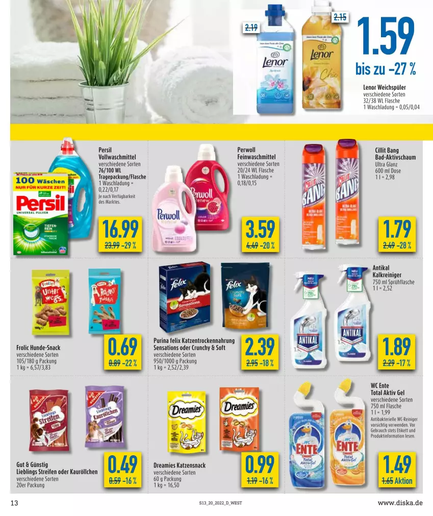 Aktueller Prospekt Diska - Prospekte - von 16.05 bis 21.05.2022 - strona 13 - produkty: aktiv gel, Bad, Cillit, cillit bang, dreamies, elle, ente, feinwaschmittel, felix, flasche, frolic, Kalkreiniger, katzensnack, lenor, lenor weichspüler, persil, perwoll, purina, Rauch, reifen, reiniger, rwe, sensations, snack, sprühflasche, Ti, Trockennahrung, vollwaschmittel, waschmittel, wc ente, wc-reiniger, weichspüler