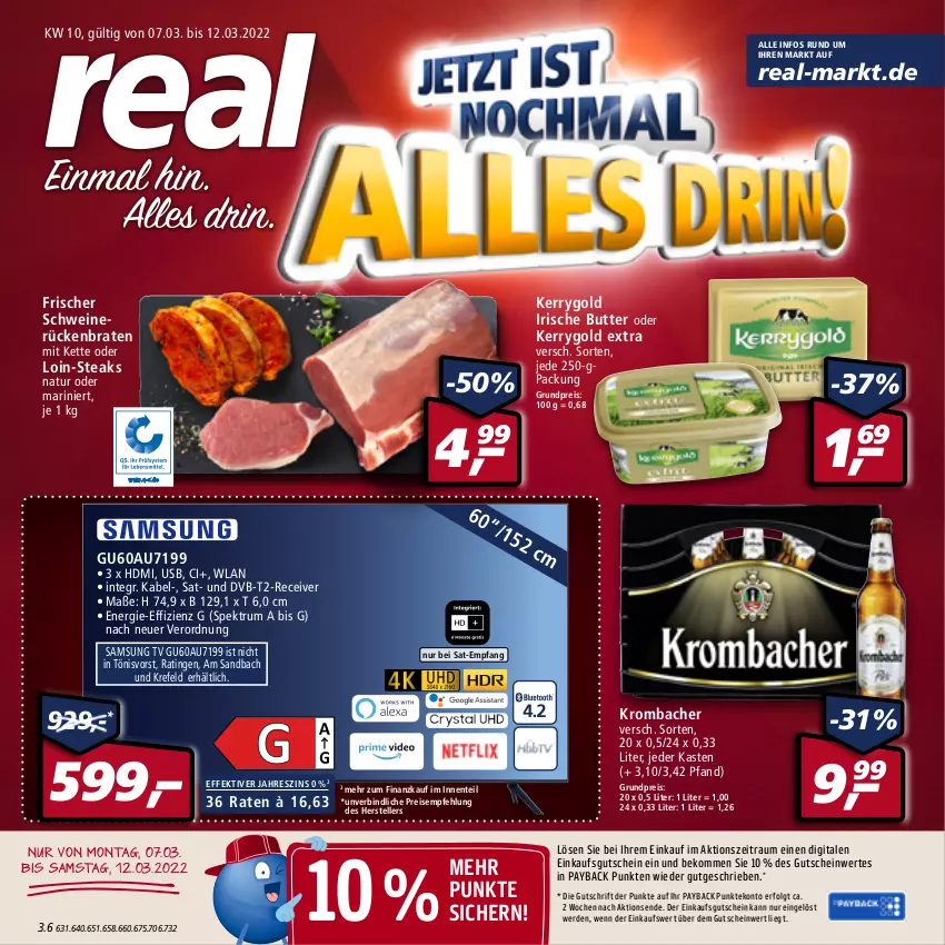 Aktueller Prospekt Real - Real Handzettel - von 07.03 bis 12.03.2022 - strona 1 - produkty: beko, braten, butter, dvb, DVB-T, eis, elle, ente, erde, gutschein, HDMI, irische butter, kerrygold, kerrygold extra, Kette, krombache, krombacher, LG, natur, payback, Receiver, reis, Rückenbraten, rum, Samsung, Samsung TV, schwein, schweine, schweinerücken, Spektrum, steak, steaks, teller, Ti, usb, wein, weine