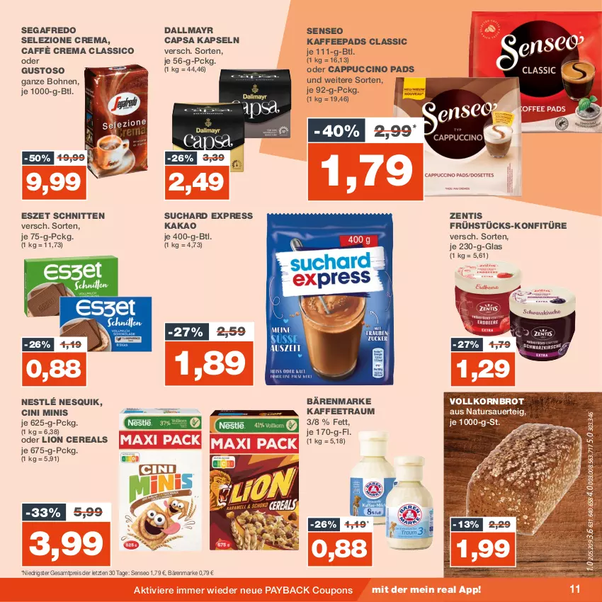 Aktueller Prospekt Real - von 11.09 bis 16.09.2023 - strona 11 - produkty: auer, bärenmarke, bohne, bohnen, brot, caffè crema, Cap, cappuccino, cereals, cin, classico, coupon, coupons, dallmayr, dallmayr capsa, eis, kaffee, kaffeepads, kakao, konfitüre, korn, Kornbrot, lion, natur, nesquik, nestlé, oder cappuccino, payback, reis, schnitten, Segafredo, senseo, Ti, vollkornbrot, zentis, ZTE