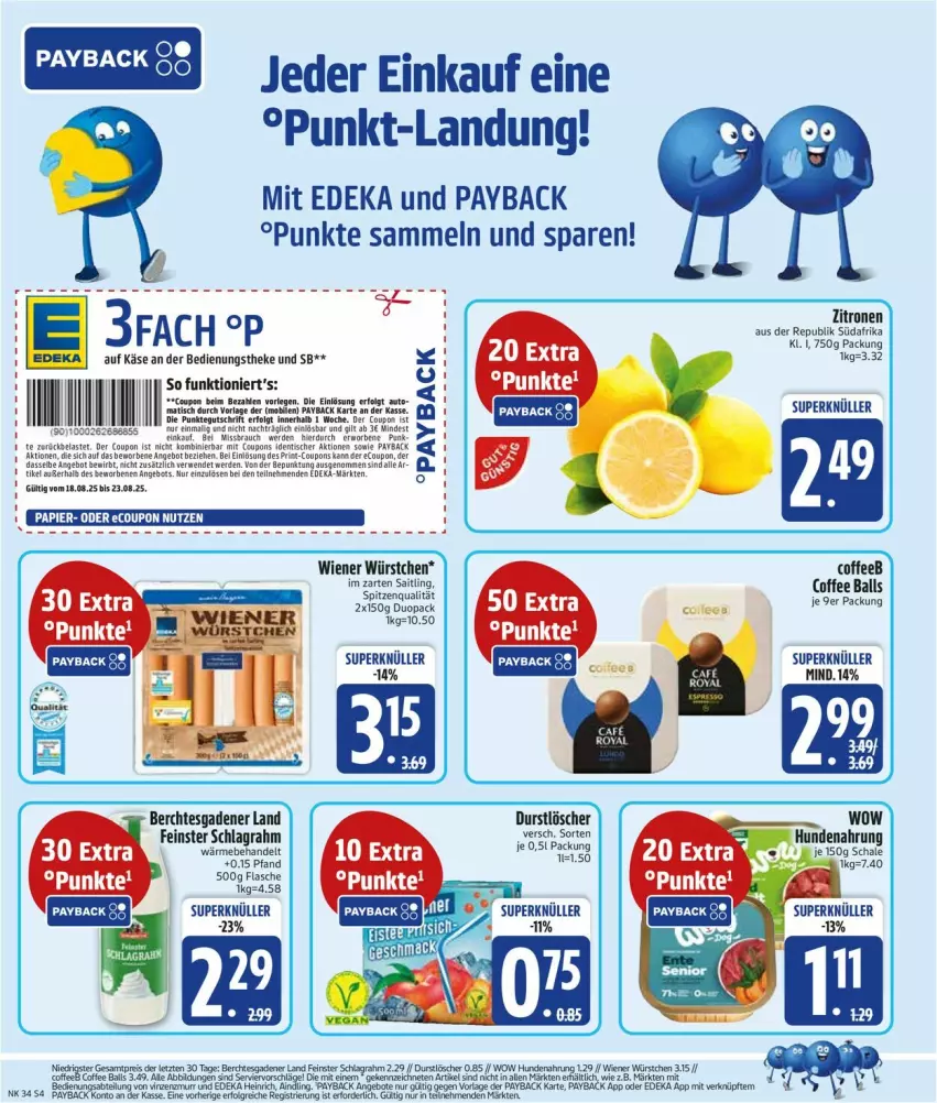 Aktueller Prospekt Edeka - Prospekte - von 18.08 bis 23.08.2025 - strona 6 - produkty: Abtei, angebot, angebote, coupon, deka, durstlöscher, eis, ente, erde, flasche, hundenahrung, Käse, LG, payback, Rauch, reis, rwe, Schal, Schale, schlagrahm, Ti, tisch, wiener, wiener würstchen, würstchen, zitrone, zitronen, ZTE