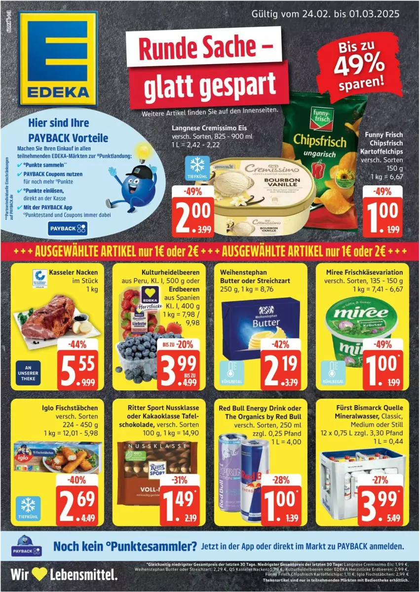 Aktueller Prospekt Edeka - Prospekte - von 24.02 bis 01.03.2025 - strona 1 - produkty: beere, beeren, bourbon, butter, chips, coupon, coupons, cremissimo, deka, eis, erdbeere, erdbeeren, fisch, fischstäbchen, heidelbeere, heidelbeeren, HP, kartoffel, kartoffelchips, kasseler, langnese, langnese cremissimo, lebensmittel, LG, nuss, sac, sim, Ti, vanille, weihenstephan, ZTE