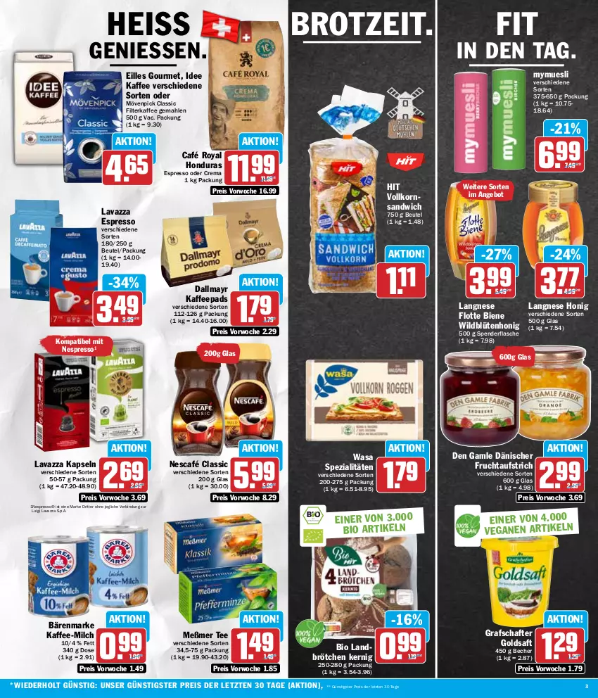 Aktueller Prospekt Hit - Wochenprospekt - von 04.03 bis 09.03.2024 - strona 3 - produkty: angebot, aufstrich, bärenmarke, Becher, beutel, bio, Blüte, blütenhonig, brot, brötchen, café royal, dallmayr, den gamle, eilles gourmet, eis, espresso, espresso oder, filterkaffee, flasche, frucht, fruchtaufstrich, goldsaft, grafschafter, honig, kaffee, kaffeepads, korn, langnese, lavazza, Meßmer, milch, mövenpick, Nescafé, nespresso, reis, ritter, saft, sandwich, Spezi, tee, Ti, wasa, Wild, ZTE