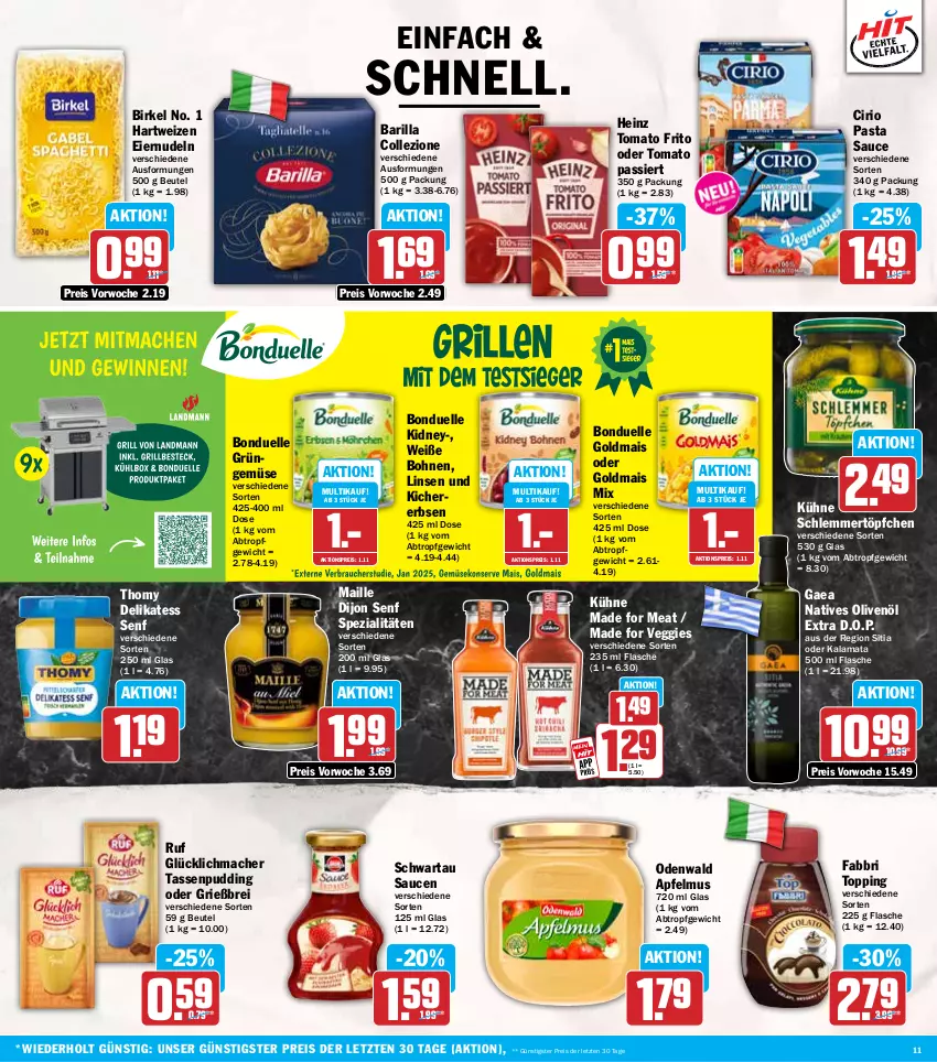 Aktueller Prospekt Hit - Wochenprospekt - von 30.06 bis 05.07.2025 - strona 11 - produkty: aktionspreis, apfel, apfelmus, barilla, beutel, birkel, bohne, bohnen, bonduelle, bonduelle goldmais, Brei, cirio, delikatess senf, Dijon Senf, eier, eiernudeln, eis, elle, erbsen, flasche, Goldmais, goldmais oder, hartweizen, heinz, kichererbsen, kidney, Kühne, linsen, mac, maille, mais, natives olivenöl, nudel, nudeln, odenwald, olive, oliven, olivenöl, olivenöl extra, pasta, Pasta Sauce, pudding, reis, sauce, saucen, schlemmertöpfchen, Schwartau, senf, Spezi, tasse, thomy, Ti, Töpfchen, veggie, Weiße Bohnen, ZTE