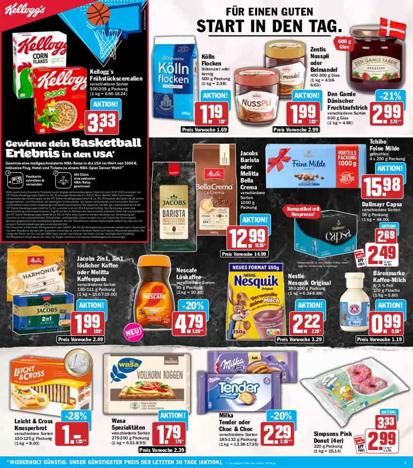 Aktueller Prospekt Hit - Wochenprospekt - von 30.06 bis 05.07.2025 - strona 3 - produkty: aufstrich, bärenmarke, bella crema, Belmandel, Blüte, brot, Cap, cerealien, dallmayr, dallmayr capsa, den gamle, Donut, eis, espresso, flasche, frucht, fruchtaufstrich, gin, jacobs, kaffee, kaffeepads, kölln, löslicher kaffee, mandel, melitta, milch, milka, nescafe, nespresso, nesquik, nestlé, nuss, nusspli, reis, ritter, sim, Spezi, Tchibo, tender, Ti, wasa, zentis, ZTE