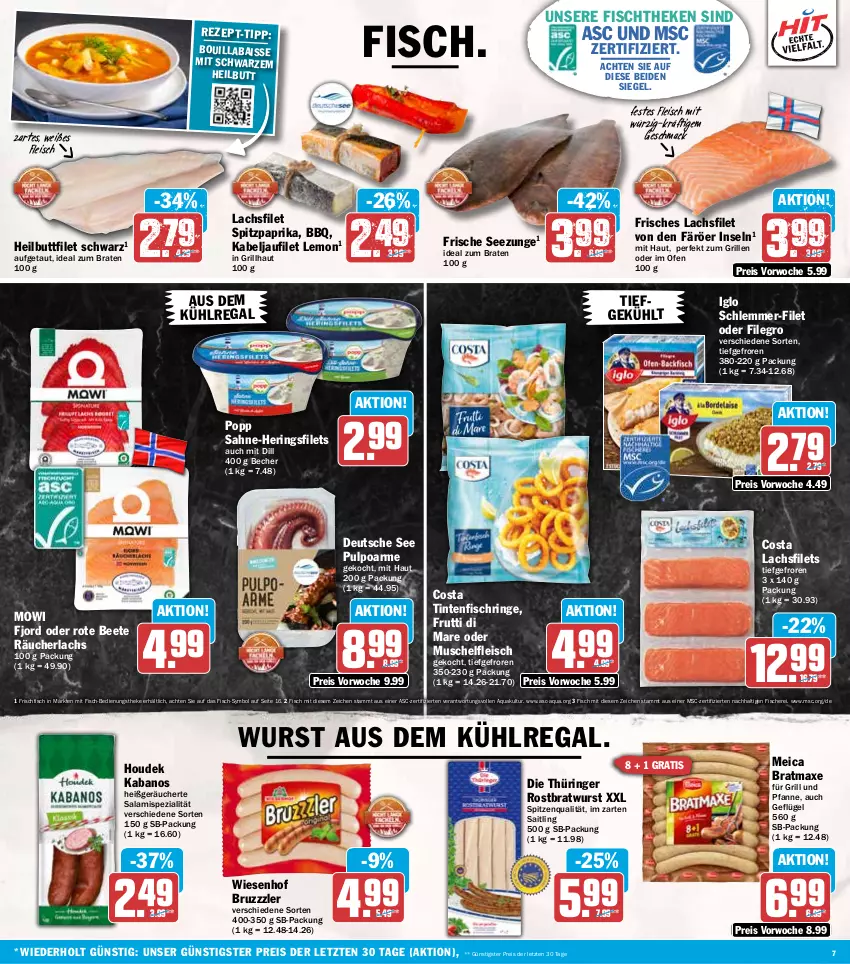 Aktueller Prospekt Hit - Wochenprospekt - von 30.06 bis 05.07.2025 - strona 7 - produkty: aqua, aus dem kühlregal, axe, Becher, braten, bratmaxe, bratwurst, bruzzzler, eis, filegro, filet, filets, fisch, fische, Fischer, fischtheke, fleisch, frischfisch, frutti di mare, für grill und pfanne, Geflügel, grill, grill und pfanne, Heilbuttfilet, hering, Herings, heringsfilets, houdek, ideal zum braten, iglo, im zarten saitling, kabanos, kabeljaufilet, kühlregal, lachs, lachsfilet, lachsfilets, mac, meica, Ofen, paprika, pfanne, Popp, Räucherlachs, regal, reis, ring, rostbratwurst, sahne, salami, Schere, schlemmer-filet, Spezi, spitzenqualität, Spitzpaprika, thüringer rostbratwurst, Ti, Tintenfischringe, und pfanne, wiesenhof, wurst, ZTE