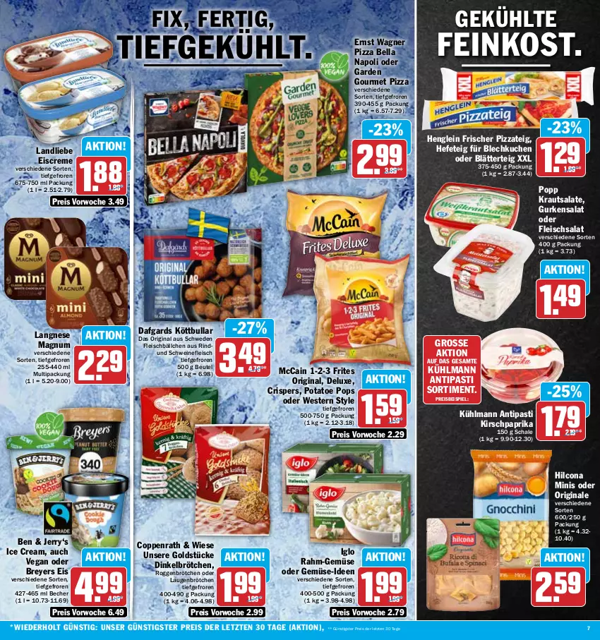 Aktueller Prospekt Hit - Prospekte - von 31.10 bis 05.11.2022 - strona 7 - produkty: antipasti, asti, Becher, beutel, blätterteig, brötchen, coppenrath, creme, dinkelbrötchen, eis, eiscreme, feinkost, fleisch, Fleischbällchen, fleischsalat, garden gourmet, gin, Goldstücke, gurke, gurken, gurkensalat, Hefe, henglein, hilcona, HP, iglo, kirsch, Köttbullar, Kraut, krautsalat, kuchen, kühlmann, landliebe, landliebe eiscreme, langnese, magnum, mccain, paprika, pizza, Pizzateig, Popp, rahm-gemüse, reis, rind, roggenbrötchen, salat, salate, Schal, Schale, schwein, schweine, schweinefleisch, Ti, wagner, wein, weine, Weste, ZTE