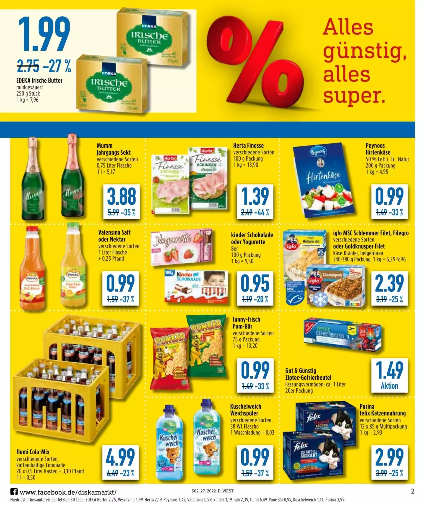 Aktueller Prospekt Diska - Prospekte - von 04.07 bis 09.07.2022 - strona 2 - produkty: beutel, butter, cola, deka, eis, felix, filegro, filet, finesse, flasche, funny-frisch, gefrierbeutel, herta, herta finesse, hirtenkäse, iglo, irische butter, Käse, katzennahrung, Kinder, kinder schokolade, kräuter, Kuschelweich, limo, limonade, mumm, natur, oder yogurette, pom-bär, purina, reis, saft, schoko, schokolade, sekt, Ti, valensina, vescovino, weichspüler, Yo, yogurette, ZTE