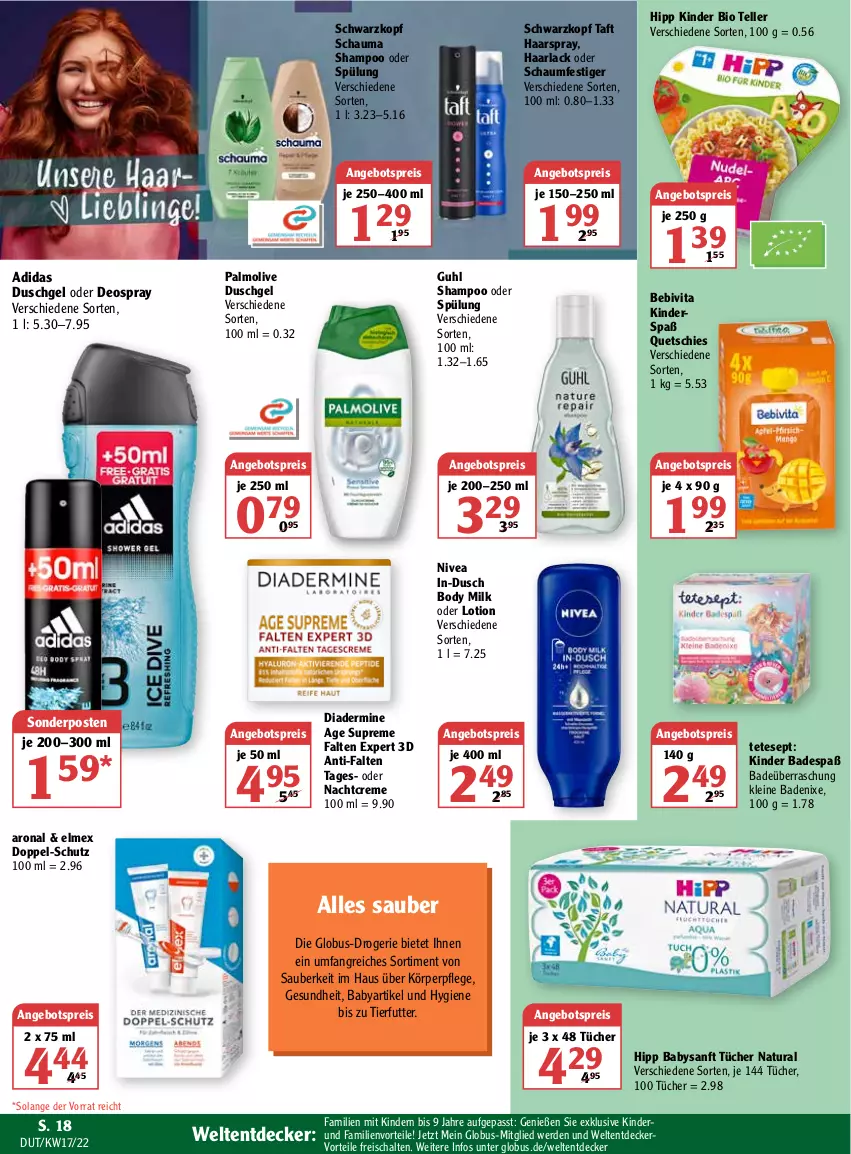 Aktueller Prospekt Globus - Prospekte - von 25.04 bis 30.04.2022 - strona 22 - produkty: Adidas, angebot, angebotspreis, arla, Bad, bebivita, bio, body, body milk, creme, decke, deo, deospray, Diadermine, duschgel, eis, elle, elmex, erde, Gesundheit, Guhl, Haarlack, haarspray, hipp, Kinder, Kinder Badespaß, körperpflege, lack, leine, Lotion, nachtcreme, natur, natura, nivea, oder deospray, oder schaumfestiger, olive, palmolive, reis, Schal, schauma, schauma shampoo, schaumfestiger, schwarzkop, schwarzkopf, shampoo, shampoo oder spülung, sonderposten, spülung, Taft, teller, Ti, tücher, vita