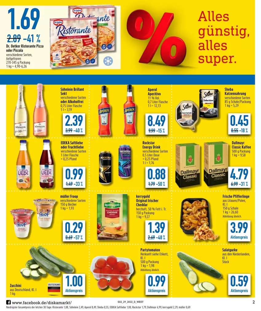 Aktueller Prospekt Diska - Prospekte - von 18.07 bis 23.07.2022 - strona 2 - produkty: aktionspreis, alkohol, aperol, Becher, brillant sekt, cheddar, cola, dallmayr, deka, Dr. Oetker, drink, eis, energy drink, flasche, froop, frucht, gin, gurke, kaffee, katzennahrung, kerrygold, Müller, müller froop, Pfifferlinge, pizza, reis, ristorante, ristorante pizza, Rockstar, saft, salat, Salatgurke, Schal, Schale, sekt, sheba, söhnlein, söhnlein brillant, Ti, tomate, tomaten, ZTE, zucchini