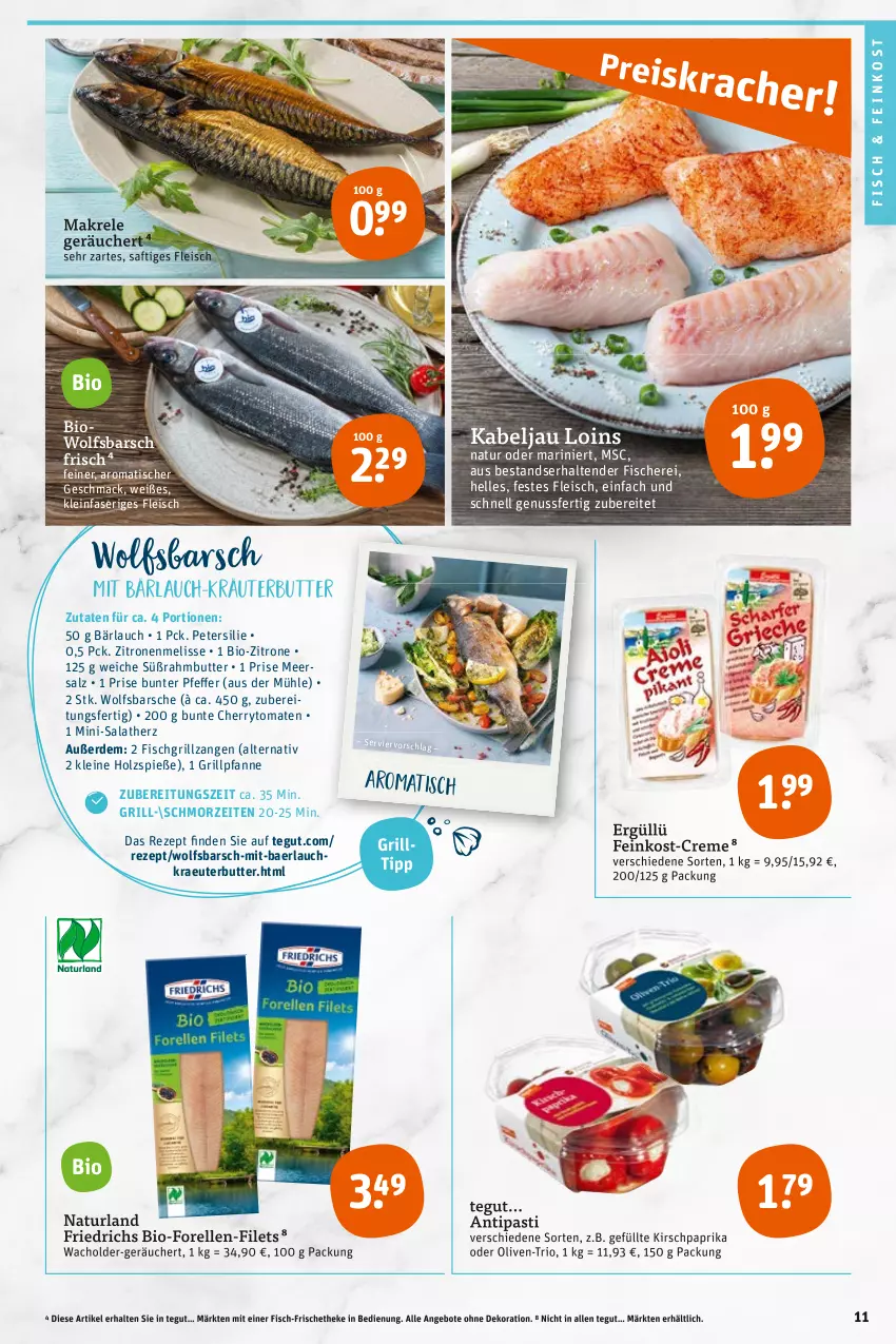 Aktueller Prospekt Tegut - Angebote der Woche - von 11.07 bis 16.07.2022 - strona 13 - produkty: angebot, angebote, antipasti, asti, bio, butter, cherrytomaten, creme, dekoration, eis, elle, erde, feinkost, filet, filets, fisch, fische, Fischer, fleisch, forelle, grill, Grillpfanne, grilltipp, grillzange, Holz, HP, kirsch, kräuter, kräuterbutter, leine, mac, Makrele, meersalz, natur, naturland, nuss, olive, oliven, paprika, petersilie, pfanne, rel, rezept, saft, salat, salz, Schere, Süßrahmbutter, tender, Ti, tisch, tomate, tomaten, wolfsbarsch, Zangen, zitrone, zitronen