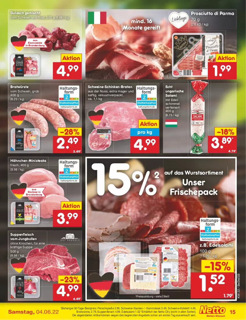 Aktueller Prospekt Netto Marken-Discount - Filial-Angebote - von 30.05 bis 04.06.2022 - strona 15 - produkty: angebot, bestpreis, braten, Edelsalami, eis, fleisch, Fleischspieße, gulasch, jungbullen, kotelett, nuss, prosciutto, Prosciutto di Parma, reis, rind, saft, salami, schinken, schwein, schwein und rind, schweine, steak, steaks, suppe, suppen, suppenfleisch, Ti, Ungarische Salami, vom schwein und rind, wein, weine, wurst, ZTE