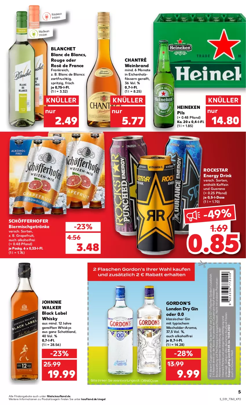 Aktueller Prospekt Kaufland - von 04.08 bis 10.08.2022 - strona 5 - produkty: alkohol, angebot, angebote, bier, black label, Brei, chantré, coupon, de blancs, drink, dry gin, energy drink, flasche, frucht, getränk, getränke, gin, gordon, gordon's, grapefruit, heineken, Holz, johnnie walker, lack, london dry, london dry gin, pils, Rana, Rockstar, roséwein, rouge, schöfferhofer, schott, Ti, wein, weinbrand, Weißwein, whisky