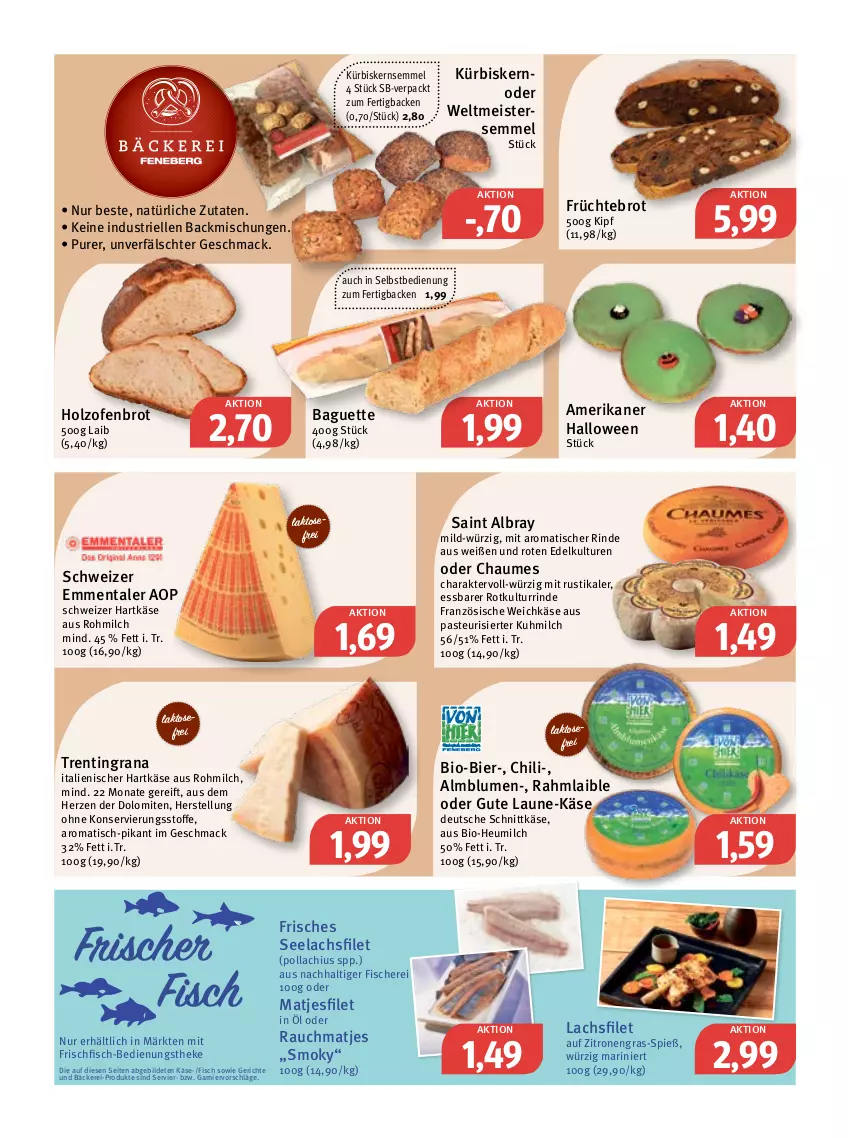 Aktueller Prospekt Feneberg - Prospekte - von 27.10 bis 29.10.2022 - strona 4 - produkty: albray, backmischung, Backmischungen, baguette, bier, bio, blume, blumen, brot, chaumes, chili, eis, elle, emmentaler, filet, fisch, fische, Fischer, frischfisch, früchte, garnier, grana, hartkäse, Heu, heumilch, Holz, italienischer hartkäse, Käse, Kürbis, lachs, lachsfilet, mac, matjes, Matjesfilet, Meister, milch, Ofen, Rana, Rauch, rind, saint albray, Schere, schnittkäse, schweizer hartkäse, seelachsfilet, Semmel, Ti, tisch, weichkäse, zitrone, zitronen