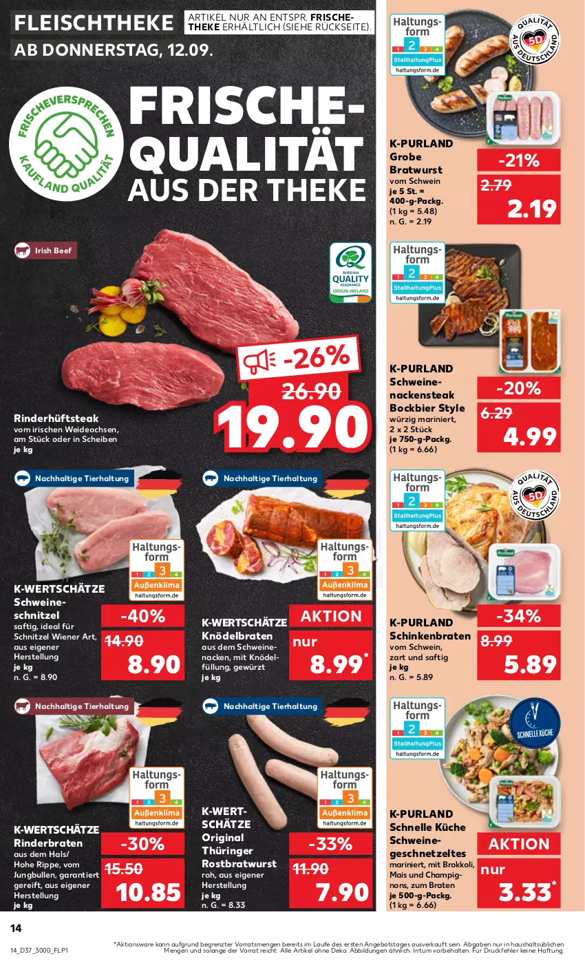 Aktueller Prospekt Kaufland - Prospekt - von 12.09 bis 18.09.2024 - strona 14 - produkty: angebot, beef, bier, braten, bratwurst, brokkoli, champignon, champignons, deo, eis, elle, fleisch, geschnetzeltes, gewürz, gin, grobe bratwurst, hüftsteak, jungbullen, Knödel, küche, mais, Nackensteak, original thüringer, purland, rind, rinder, rinderbraten, ring, rostbratwurst, saft, schinken, schinkenbraten, schnitzel, schwein, schweine, schweinenacken, schweineschnitzel, steak, thüringer rostbratwurst, Ti, wein, weine, wiener, wurst, Zelt, ZTE