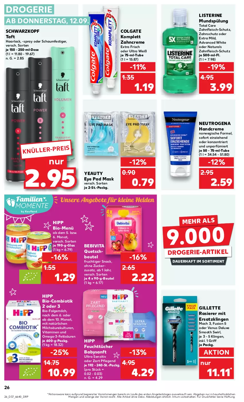 Aktueller Prospekt Kaufland - Prospekt - von 12.09 bis 18.09.2024 - strona 26 - produkty: angebot, arla, auer, bebivita, beutel, bio, colgate, creme, drogerie-artikel, eis, feuchttücher, fleisch, folgemilch, frucht, gillette, Haarlack, handcreme, hipp, lack, LG, listerine, mac, milch, mundspülung, natur, natura, neutrogena, oder schaumfestiger, omega, Omega-3, quetschbeutel, rasierer, rwe, schaumfestiger, schwarzkop, schwarzkopf, snack, spülung, swirl, Taft, Ti, total care, tücher, venus, vita, Vitamine, zahncreme, ZTE, zucker