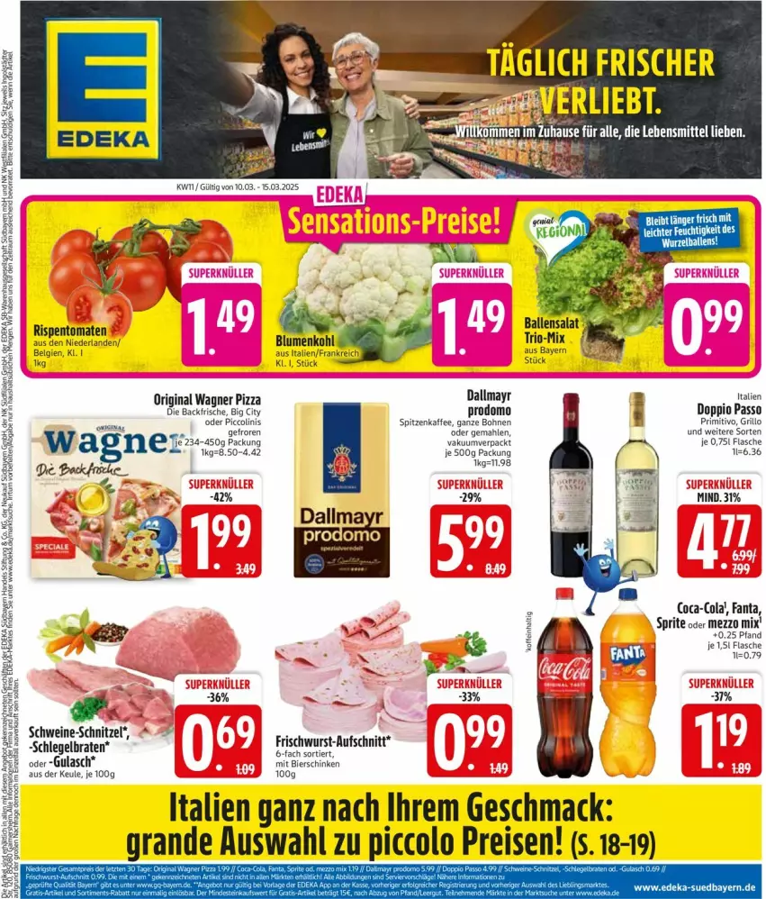 Aktueller Prospekt Edeka - Prospekte - von 10.03 bis 15.03.2025 - strona 3 - produkty: aufschnitt, bier, bierschinken, blume, blumen, blumenkohl, bohne, bohnen, braten, coca-cola, cola, dallmayr, doppio passo, eis, fanta, flasche, frischwurst-aufschnitt, gin, grill, grillo, gulasch, kaffee, LG, mac, Mezzo Mix, oder piccolinis, original wagner, passo, piccolinis, pizza, primitivo, prodomo, reis, rispentomaten, schinken, schnitzel, schwein, schweine, schweine-schnitzel, Ti, tomate, tomaten, wagner, wein, weine, wurst