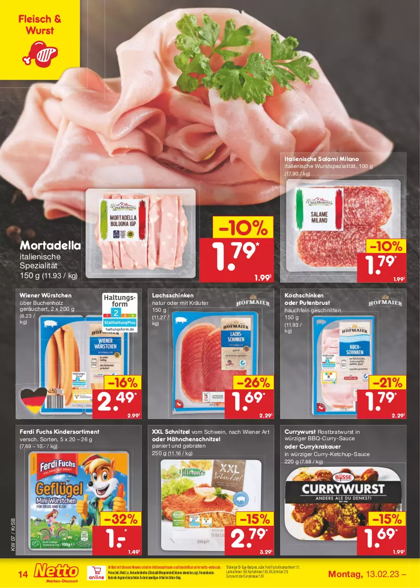 Aktueller Prospekt Netto Marken-Discount - Filial-Angebote - von 13.02 bis 18.02.2023 - strona 14 - produkty: auer, bestpreis, braten, bratwurst, buch, curry, currywurst, dell, eis, ferdi fuchs, fleisch, Hähnchenschnitzel, Holz, ketchup, Kinder, kochschinken, krakauer, kräuter, lachs, lachsschinken, mortadella, natur, ndk, pute, putenbrust, reis, rostbratwurst, salami, sauce, schinken, schnitten, schnitzel, schwein, Spezi, Ti, wein, wiener, wiener würstchen, wurst, würstchen