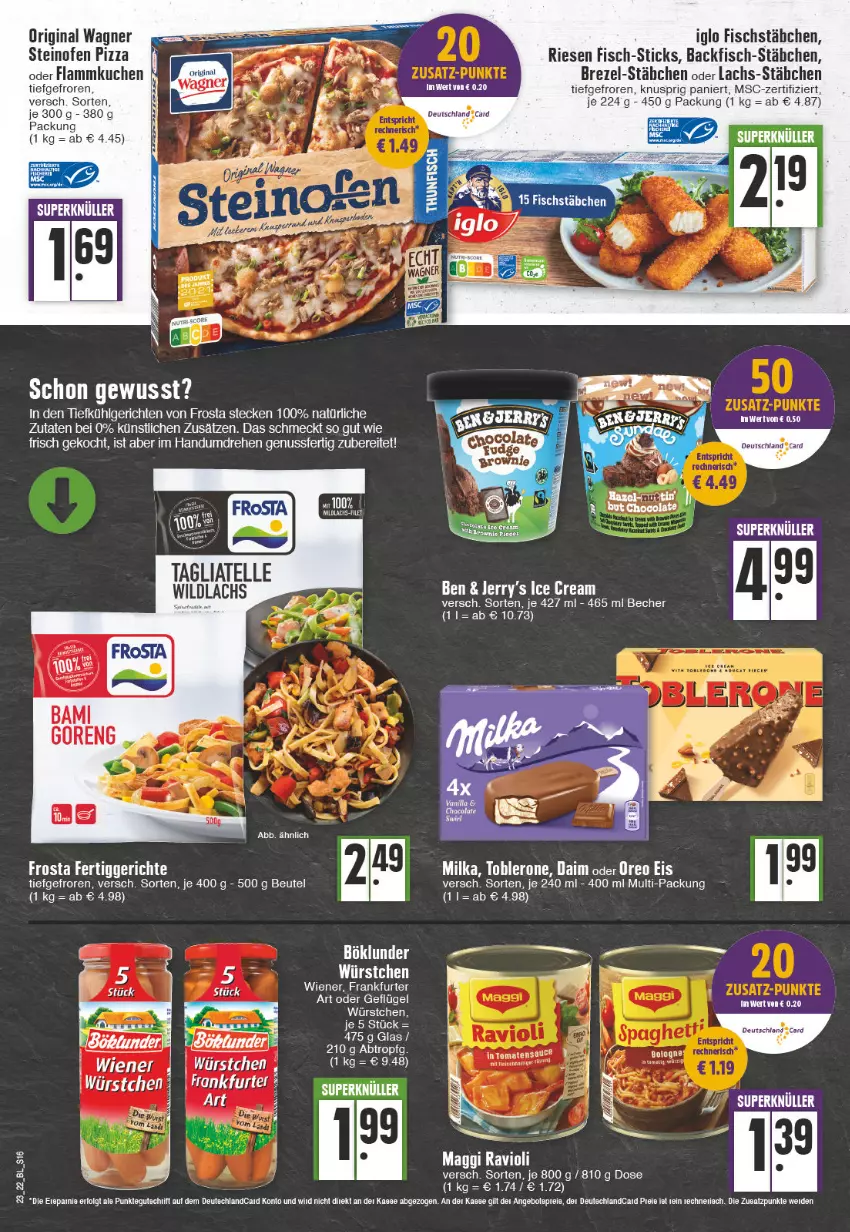 Aktueller Prospekt Edeka - Angebote der Woche - von 06.06 bis 11.06.2022 - strona 16 - produkty: angebot, angebote, backfisch, beutel, brezel, daim, eis, elle, fertiggericht, fertiggerichte, fisch, fischstäbchen, flammkuchen, frankfurter, frosta, Geflügel, gin, iglo, kuchen, lachs, lamm, LG, maggi, milka, nuss, Ofen, oreo, original wagner, pizza, ravioli, steinofen, steinofen pizza, tagliatelle, tee, Ti, toblerone, wagner, wiener, Wild, würstchen