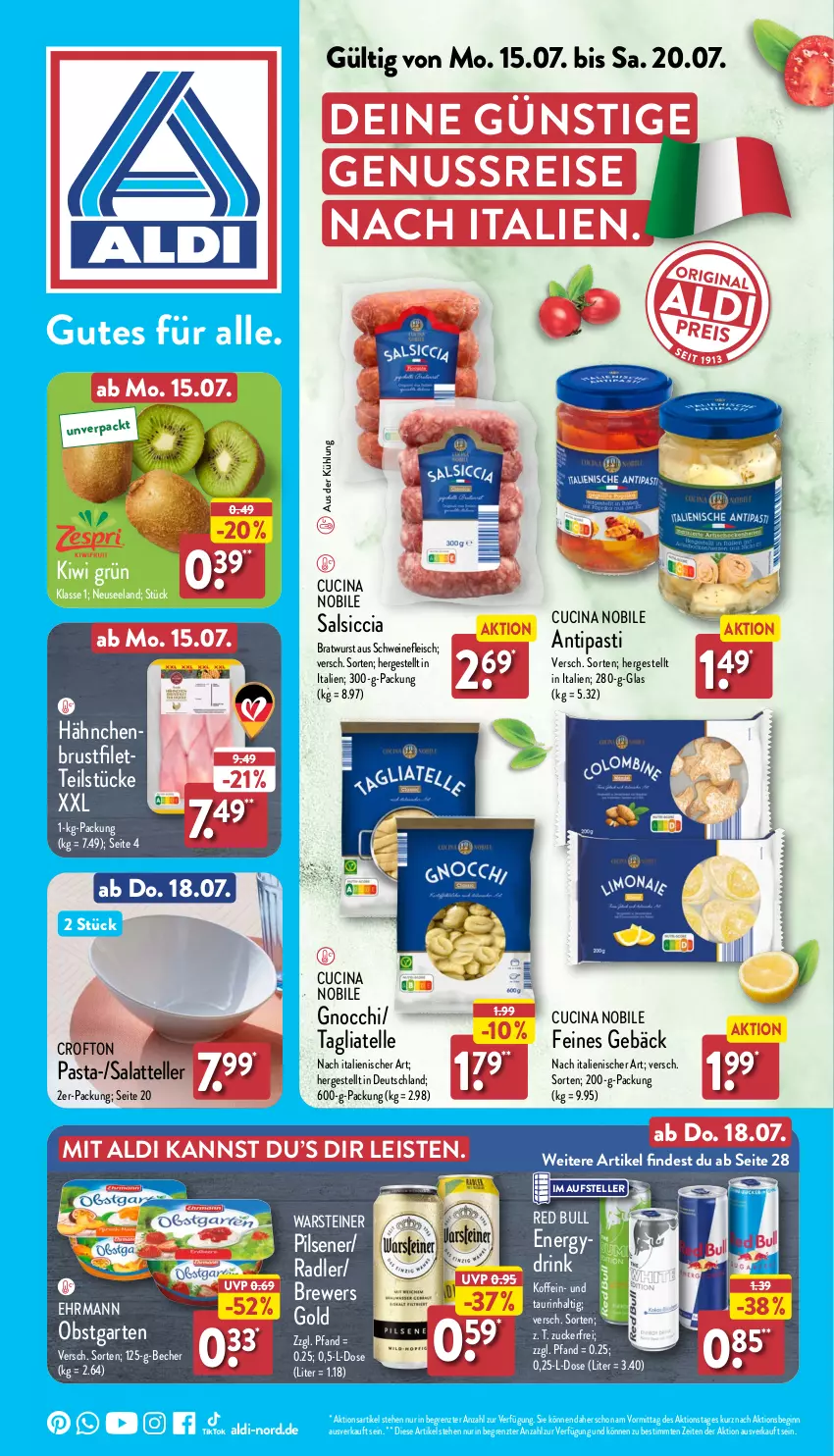 Aktueller Prospekt Aldi Nord - Von Montag - von 15.07 bis 20.07.2024 - strona 1 - produkty: aldi, antipasti, asti, Becher, bratwurst, brustfilet, cin, Crofton, drink, ehrmann, eis, Elan, elle, filet, fleisch, Garten, gin, gnocchi, hähnchenbrust, hähnchenbrustfilet, kiwi, latte, nuss, obst, obstgarten, pasta, pils, pilsener, radler, red bull, reis, salat, Salatteller, salsiccia, schwein, schweine, steiner, tagliatelle, teller, Ti, warsteiner, wein, weine, wurst, ZTE, zucker