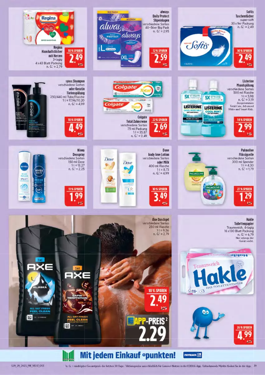 Aktueller Prospekt Marktkauf - Prospekt - von 13.07 bis 19.07.2025 - strona 29 - produkty: Alwa, Always, body, colgate, colgate total, creme, deka, deo, deospray, dove, duschgel, eis, flasche, flüssigseife, gin, hakle, hakle toilettenpapier, haushaltstücher, HP, LG, listerine, Lotion, mundspülung, nivea, nuss, olive, palmolive, papier, reis, Seife, shampoo, slip, slipeinlagen, spülung, syoss, Tasche, taschen, taschentücher, Ti, toilettenpapier, total care, tücher, Yo, zahncreme, ZTE
