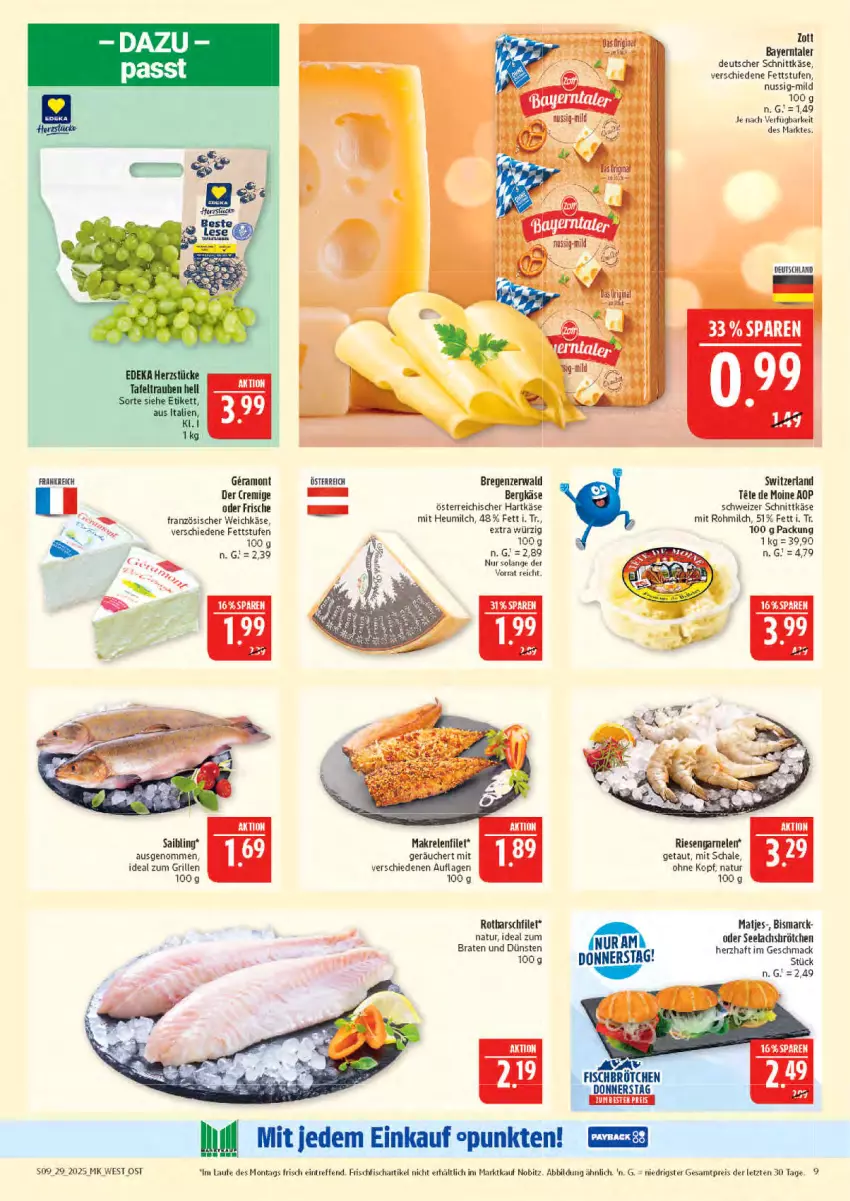 Aktueller Prospekt Marktkauf - Prospekt - von 13.07 bis 19.07.2025 - strona 9 - produkty: Bergkäse, bismarck, braten, brötchen, deutscher schnittkäse, eier, eis, filet, fisch, französischer weichkäse, frischfisch, garnelen, grill, hartkäse, Heu, heumilch, ideal zum grillen, Käse, lachs, mac, Makrele, matjes, milch, natur, nuss, reis, rel, riesengarnelen, Rotbarsch, rotbarschfilet, Saibling, Schal, Schale, schnittkäse, schweizer schnittkäse, tafeltrauben, Ti, trauben, weichkäse, Yo, zott, ZTE