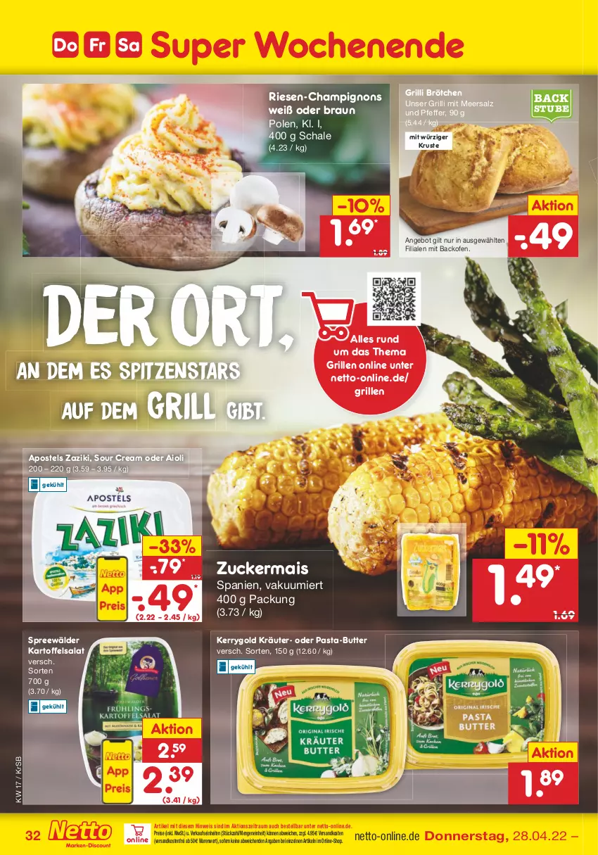 Aktueller Prospekt Netto Marken-Discount - Filial-Angebote - von 25.04 bis 30.04.2022 - strona 32 - produkty: aioli, angebot, apostels, backofen, braun, brötchen, butter, champignon, champignons, eis, grill, kartoffel, kartoffelsalat, kerrygold, kräuter, mais, meersalz, ndk, Ofen, pasta, pfeffer, reis, salat, salz, Schal, Schale, sour cream, spreewälder, stube, Ti, versandkostenfrei, zaziki, zucker, zuckermais