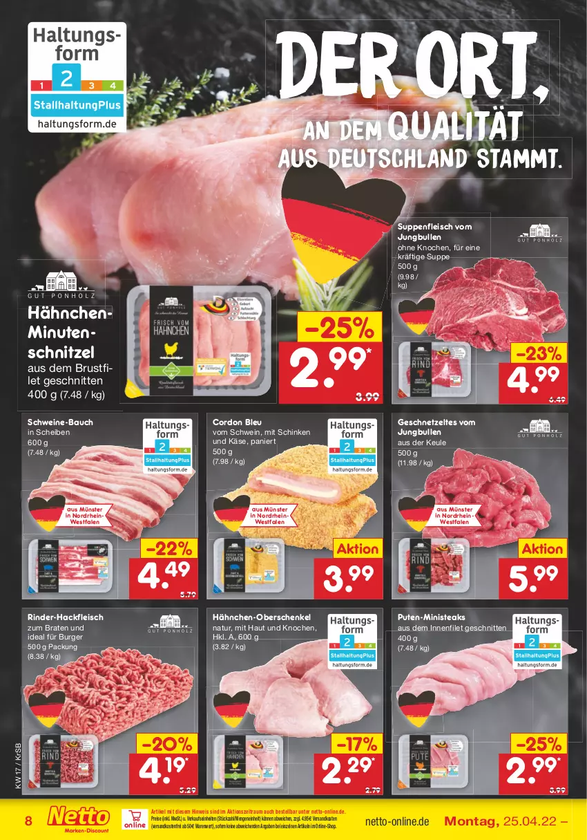 Aktueller Prospekt Netto Marken-Discount - Filial-Angebote - von 25.04 bis 30.04.2022 - strona 8 - produkty: Bau, braten, brustfilet, burger, cordon bleu, eis, filet, fleisch, geschnetzeltes, hackfleisch, henkel, jungbullen, Käse, minutenschnitzel, natur, ndk, pute, reis, rind, rinder, rinder-hackfleisch, schenkel, schinken, schnitten, schnitzel, schwein, schweine, schweine-bauch, steak, steaks, suppe, suppen, suppenfleisch, Ti, versandkostenfrei, wein, weine, Zelt