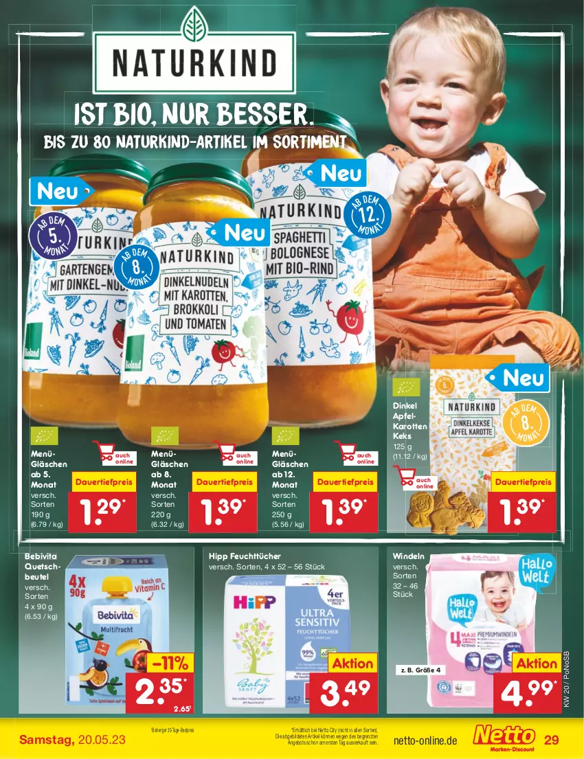 Aktueller Prospekt Netto Marken-Discount - Filial-Angebote - von 15.05 bis 20.05.2023 - strona 29 - produkty: angebot, apfel, auer, bebivita, bestpreis, beutel, bio, dauertiefpreis, eis, feuchttücher, hipp, karotten, keks, natur, quetschbeutel, reis, Ti, tiefpreis, tücher, vita, windeln, ZTE