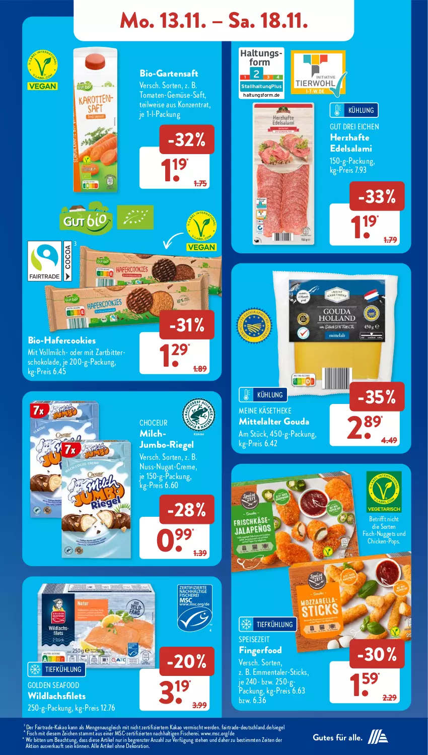 Aktueller Prospekt AldiSud - NÄCHSTE WOCHE - von 13.11 bis 18.11.2023 - strona 11 - produkty: alle artikel ohne dekoration, bio, cookie, cookies, creme, dekoration, Edelsalami, eis, emmentaler, erde, filet, filets, fisch, fische, Fischer, Garten, gouda, hafer, Hafercookies, jumbo, kakao, Käse, käsetheke, lachs, lachsfilet, lachsfilets, milch, nuggets, nuss, nuss-nugat-creme, reis, riegel, saft, salami, Schere, schoko, schokolade, Ti, tomate, tomaten, vollmilch, Wild, wildlachs, Zartbitterschokolade, ZTE