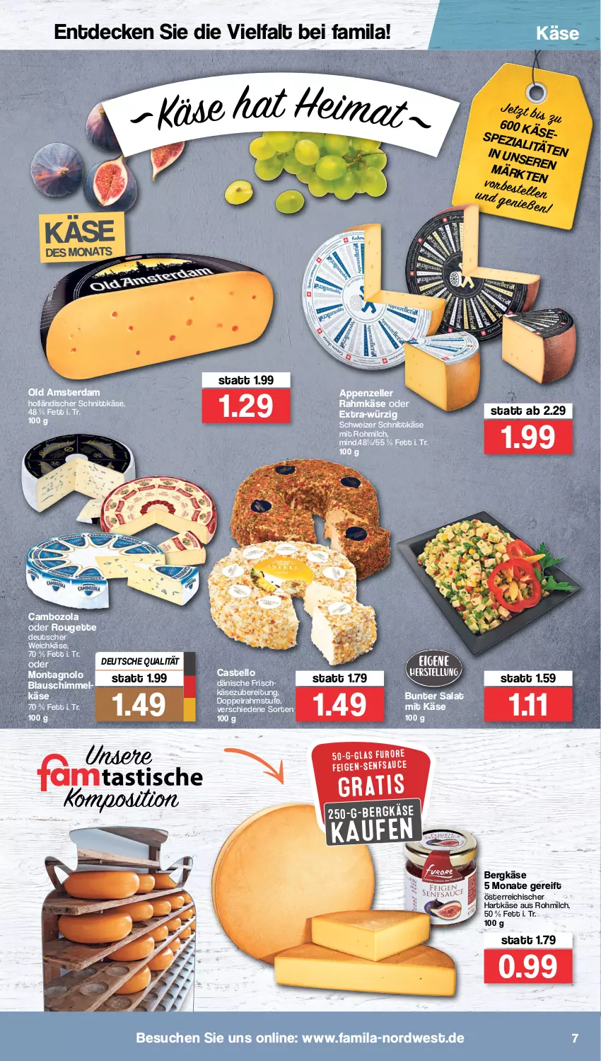 Aktueller Prospekt Famila - Prospekte - von 11.04 bis 16.04.2022 - strona 7 - produkty: appenzeller, Bergkäse, cambozola, decke, deutscher weichkäse, doppelrahmstufe, elle, Feigen, frischkäse, frischkäsezubereitung, hartkäse, holländischer schnittkäse, Käse, milch, Old Amsterdam, rouge, rougette, salat, sauce, schnittkäse, schweizer schnittkäse, senf, Spezi, Ti, weichkäse