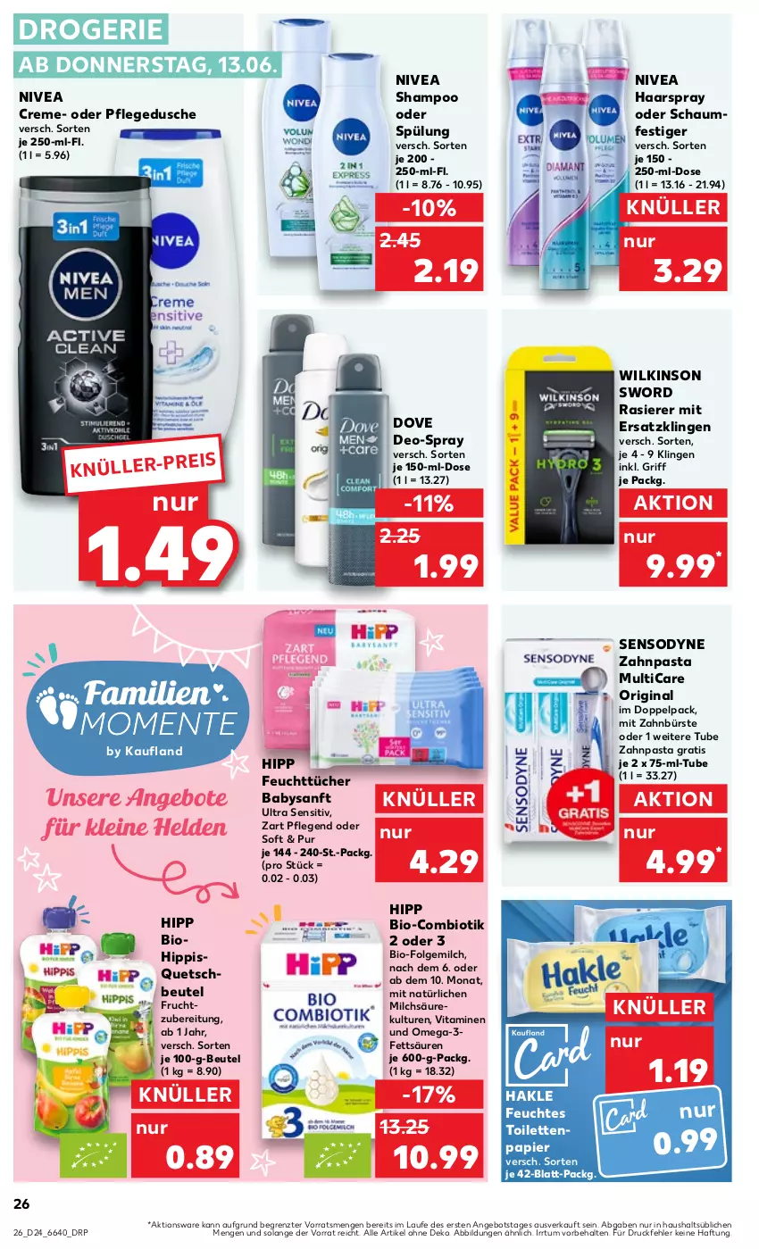 Aktueller Prospekt Kaufland - Prospekt - von 13.06 bis 19.06.2024 - strona 26 - produkty: angebot, beutel, bio, bürste, creme, deo, dove, dusche, eis, feuchtes toilettenpapier, feuchttücher, folgemilch, frucht, gin, haarspray, hakle, hipp, LG, milch, nivea, omega, Omega-3, papier, pasta, pflegedusche, quetschbeutel, rasierer, sensodyne, shampoo, shampoo oder spülung, spülung, Ti, toilettenpapier, tücher, vita, Vitamine, wilkinson, zahnbürste, zahnpasta, ZTE