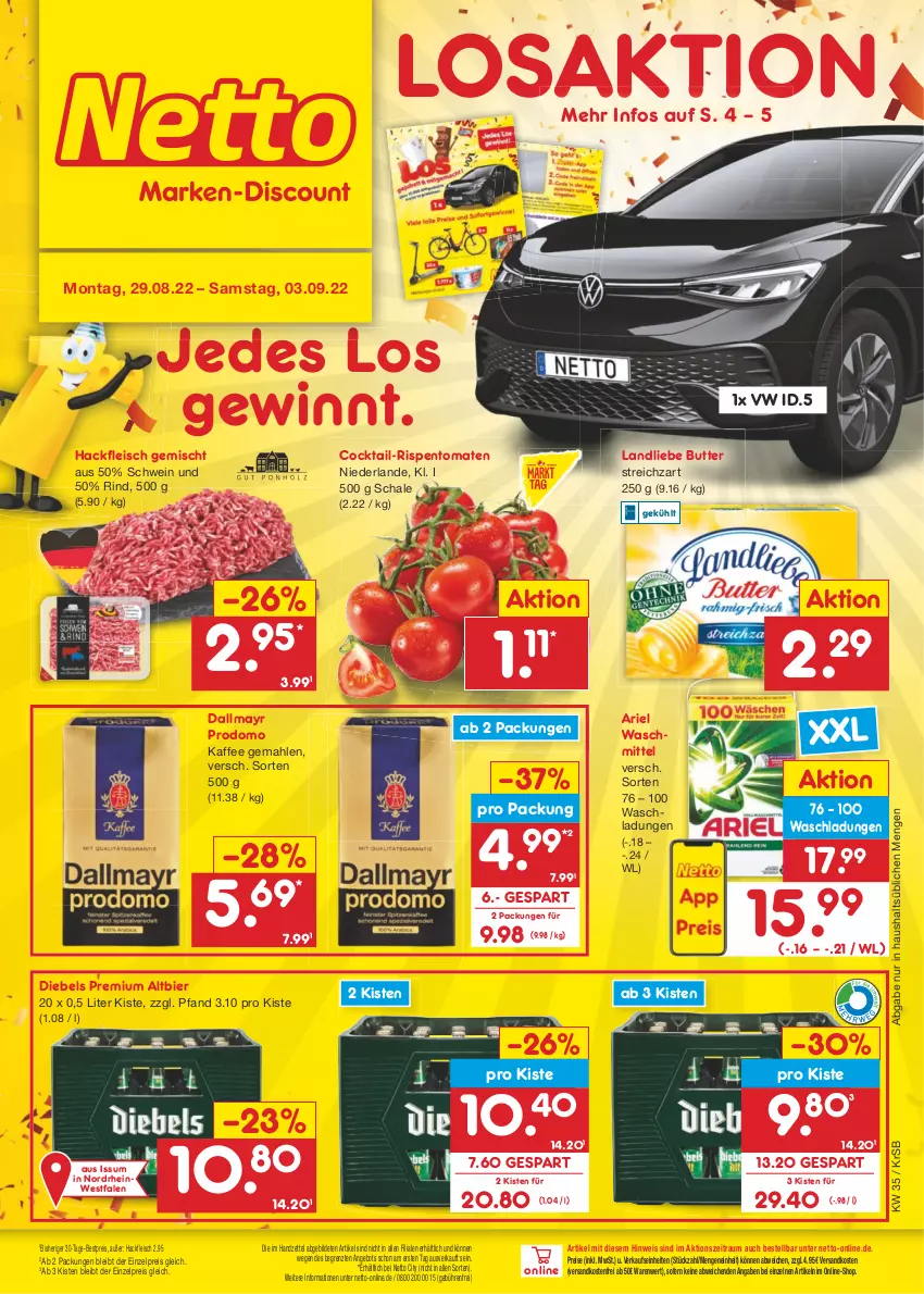 Aktueller Prospekt Netto Marken-Discount - Filial-Angebote - von 29.08 bis 03.09.2022 - strona 1 - produkty: angebot, ariel, ariel waschmittel, bestpreis, bier, butter, cocktail, dallmayr, dallmayr prodomo, diebels, eis, fleisch, hackfleisch, hackfleisch gemischt, kaffee, landliebe, ndk, prodomo, reis, rind, rispentomaten, Schal, Schale, schwein, Streichzart, Ti, tomate, tomaten, versandkostenfrei, waschmittel, wein, ZTE