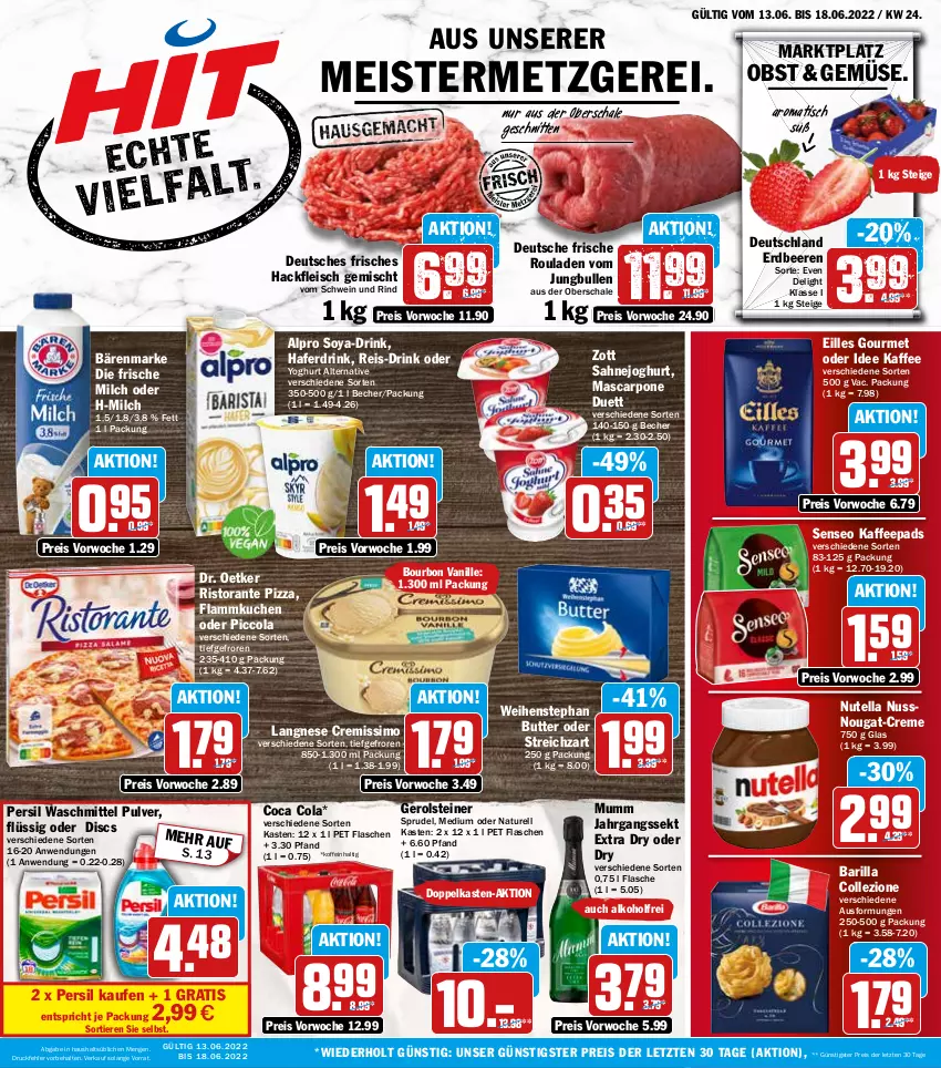 Aktueller Prospekt Hit - Prospekte - von 13.06 bis 18.06.2022 - strona 1 - produkty: alkohol, alpro, bärenmarke, barilla, Becher, beere, beeren, bourbon, bourbon vanille, butter, cola, creme, cremissimo, Dr. Oetker, drink, eilles gourmet, eis, erdbeere, erdbeeren, flammkuchen, flasche, fleisch, frische milch, gerolsteine, gerolsteiner, hackfleisch, hackfleisch gemischt, hafer, Haferdrink, jahrgangssekt, joghur, joghurt, jungbullen, kaffee, kaffeepads, kuchen, lamm, langnese, langnese cremissimo, mascarpone, Meister, milch, mumm, natur, nuss, nutella, obst, persil, persil waschmittel, pizza, reis, rel, rind, ristorante, ristorante pizza, rouladen, sahne, Sahnejoghurt, Schal, Schale, schnitten, schwein, schwein und rind, sekt, senseo, sim, soya, Sprudel, steiner, Streichzart, Ti, Tiere, tisch, vanille, vom schwein und rind, waschmittel, weihenstephan, wein, Yo, yoghurt, zott, ZTE