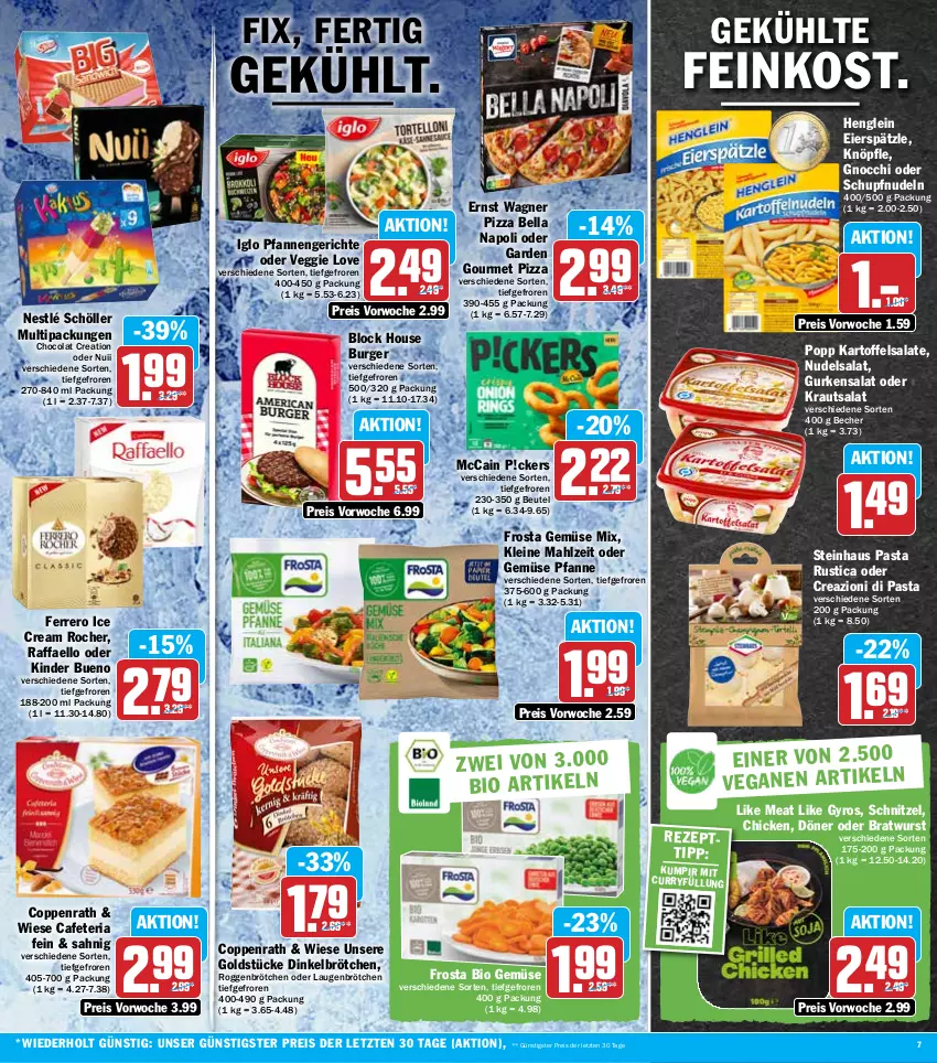 Aktueller Prospekt Hit - Prospekte - von 13.06 bis 18.06.2022 - strona 7 - produkty: Becher, beutel, bio, bio gemüse, bratwurst, brötchen, burger, cola, coppenrath, curry, dinkelbrötchen, eier, eierspätzle, eis, feinkost, ferrero, frosta, garden gourmet, Gemüse Mix, gnocchi, Goldstücke, gurke, gurken, gurkensalat, gyros, henglein, iglo, kartoffel, kartoffelsalat, Kinder, kinder bueno, Kraut, krautsalat, leine, Like Meat, mccain, nestlé, nestlé schöller, nudel, nudeln, nudelsalat, nuii, pasta, pfanne, pfannen, pizza, Popp, raffaello, reis, Ria, roggenbrötchen, salat, salate, schnitzel, Schöller, steinhaus, Ti, veggie, Veggie Love, wagner, wurst, ZTE