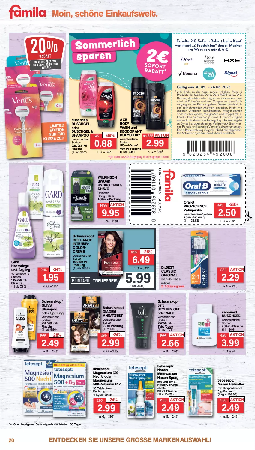 Aktueller Prospekt Famila - Prospekte - von 30.05 bis 03.06.2023 - strona 26 - produkty: axe, ball, body, bodyspray, Brei, brillance, bürste, Cien, coupon, creme, decke, deo, deodorant, diadem, dove, duschdas, duschgel, eis, flasche, gillette, gin, gliss, haarpflege, magnesium, Meerwasser, merl, oral-b, Panthenol, pasta, rasierer, Rasierklinge, rasierklingen, reis, rexona, schwarzkop, schwarzkopf, sebamed, shampoo, shampoo oder spülung, Signal, sofort-rabatt, spülung, Styling Gel, tablet, tablett, Tablette, Taft, Ti, vita, Vitamin B, wasser, wilkinson, zahnbürste, zahnpasta, ZTE