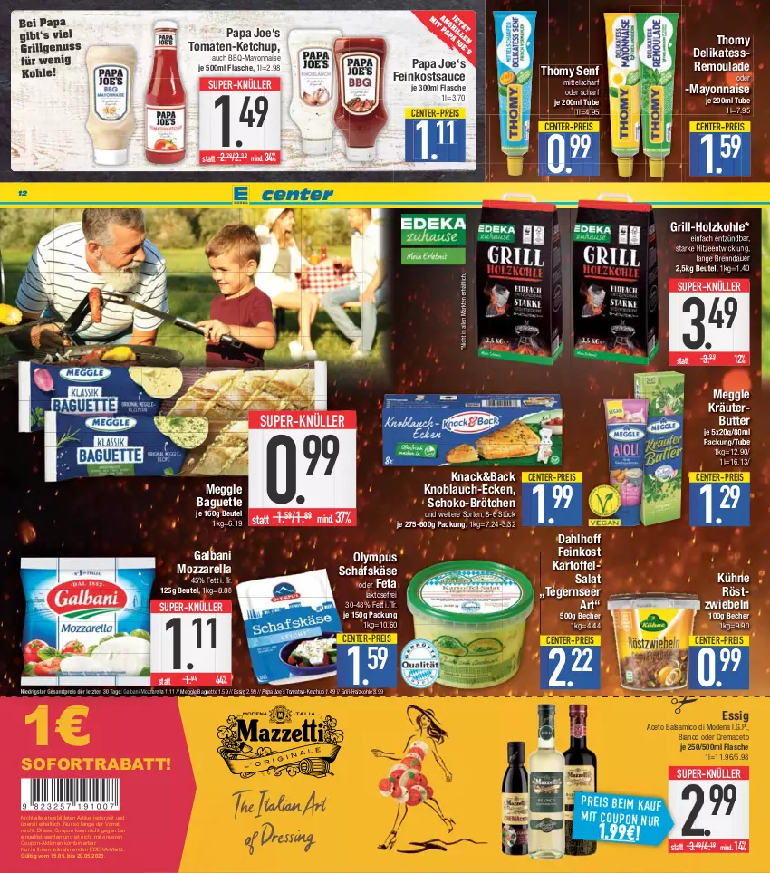 Aktueller Prospekt E Center - Angebote der Woche - von 15.05 bis 20.05.2023 - strona 12 - produkty: aceto, aceto balsamico, auer, baguette, balsam, balsamico, Becher, beutel, brötchen, butter, coupon, deka, eis, ente, erde, essig, feinkost, feta, flasche, galbani, grill, grill-holzkohle, Holz, holzkohle, kartoffel, kartoffelsalat, Käse, ketchup, knoblauch, kräuter, kräuterbutter, Kühne, mac, mayonnaise, meggle, Mode, mozzarella, reis, rel, remoulade, röstzwiebeln, salat, sauce, schafskäse, schoko, senf, sofortrabatt, super-knüller, Tegernseer, thomy, Ti, tomate, tomaten, WICK, Yo, ZTE, zwiebel, zwiebeln