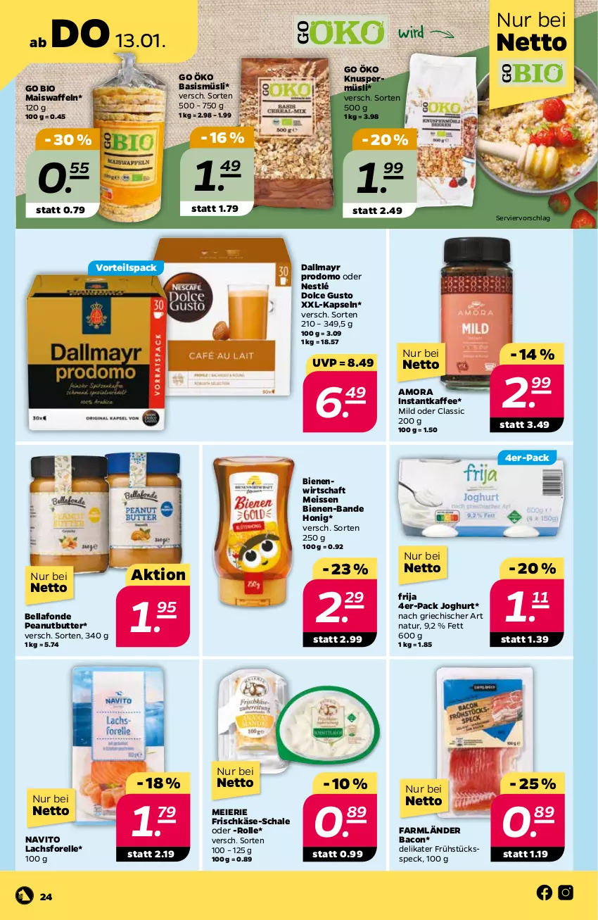 Aktueller Prospekt Netto - Angebote ab Montag - von 10.01 bis 15.01.2022 - strona 26 - produkty: bacon, bio, butter, dallmayr, dallmayr prodomo, dolce gusto, eier, eis, elle, forelle, frischkäse, Frühstücksspeck, honig, instantkaffee, joghur, joghurt, kaffee, Käse, Knuspermüsli, lachs, mais, Maiswaffeln, müsli, natur, nestlé, prodomo, rel, Schal, Schale, Speck, Ti, waffeln