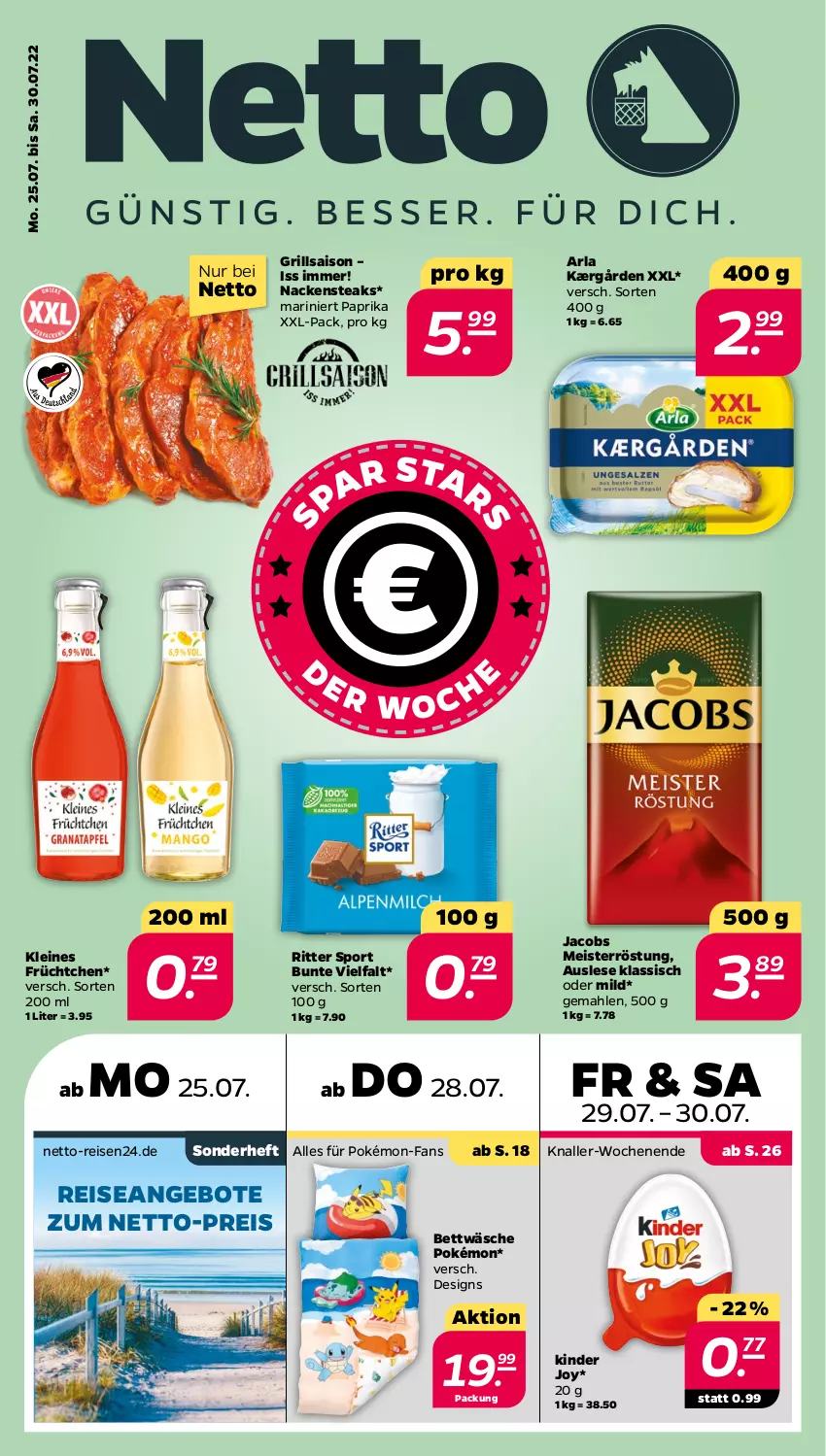 Aktueller Prospekt Netto - Woche 30 - von 25.07 bis 30.07.2022 - strona 1 - produkty: angebot, angebote, arla, bett, bettwäsche, eis, grill, jacobs, Jacobs Meisterröstung, Kærgården, Kinder, leine, Meister, meisterröstung, Nackensteak, nackensteaks, paprika, reis, ritter, ritter sport, Sport, steak, steaks, Ti