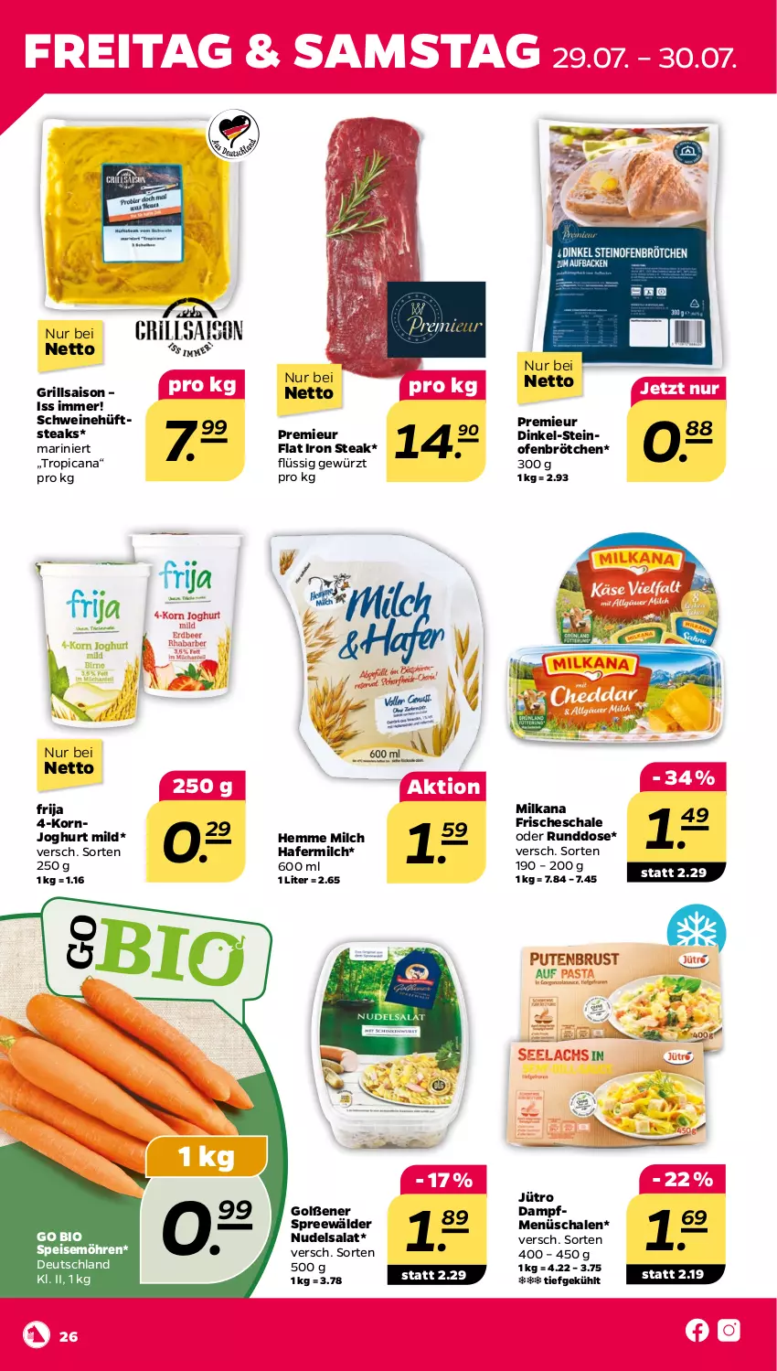 Aktueller Prospekt Netto - Woche 30 - von 25.07 bis 30.07.2022 - strona 26 - produkty: bio, brötchen, eis, gewürz, grill, hafer, hüftsteak, hüftsteaks, joghur, joghurt, joghurt mild, korn, milch, milka, milkana, möhren, nudel, nudelsalat, Ofen, salat, Schal, Schale, schwein, schweine, speisemöhren, spreewälder, steak, steaks, steinofen, Ti, wein, weine