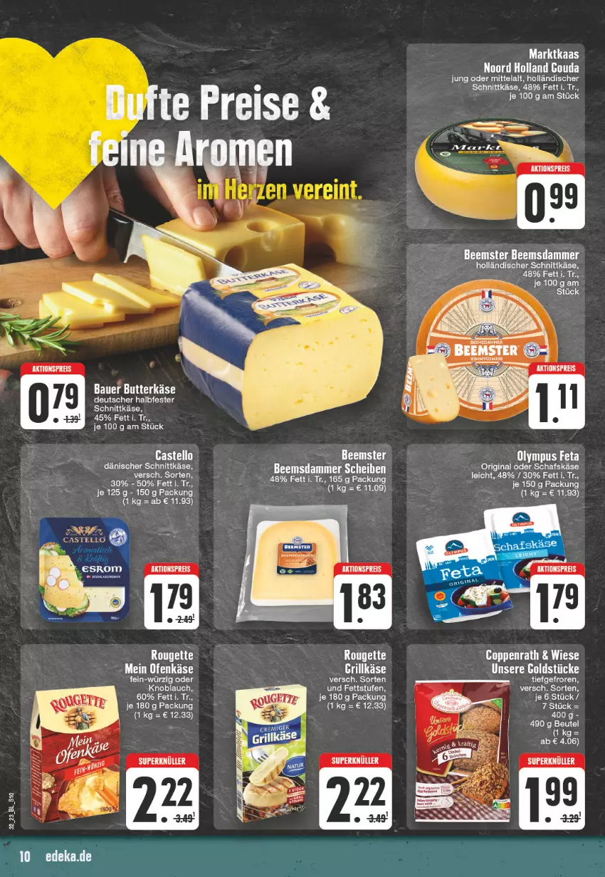 Aktueller Prospekt Edeka - Angebote der Woche - von 07.08 bis 12.08.2023 - strona 10 - produkty: aktionspreis, auer, Bau, Bauer, Beemster, beutel, butter, butterkäse, dänischer schnittkäse, eis, esrom, gin, Goldstücke, gouda, gouda jung, grill, Grillkäse, halbfester schnittkäse, holländischer schnittkäse, Käse, knoblauch, leitz, Ofen, Ofenkäse, reis, schafskäse, schnittkäse, Ti