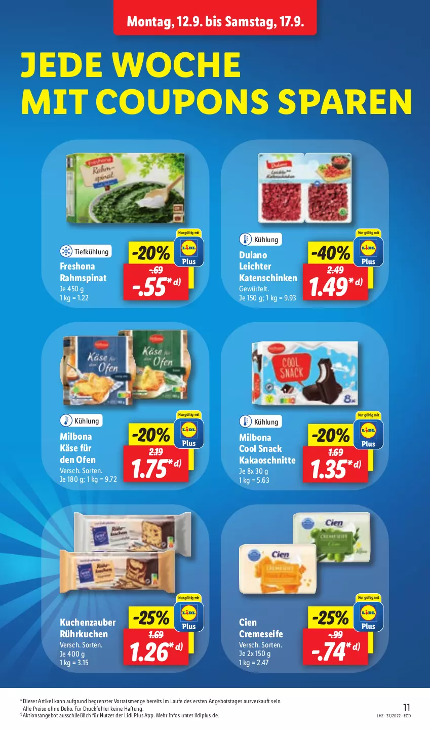 Aktueller Prospekt Lidl - Aktionsprospekt - von 12.09 bis 17.09.2022 - strona 11 - produkty: angebot, Bona, Cien, coupon, coupons, creme, cremeseife, dulano, eis, kakao, Käse, katenschinken, kuchen, Milbona, Ofen, reis, schinken, Seife, snack, spinat, Ti, würfel, ZTE