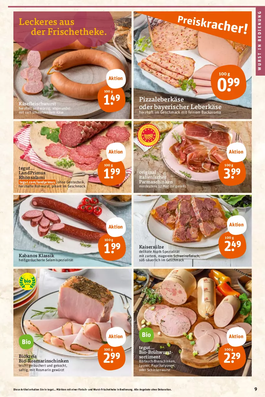 Aktueller Prospekt Tegut - Angebote der Woche - von 02.05 bis 06.05.2023 - strona 11 - produkty: angebot, angebote, bier, bierschinken, bio, Brühwurst, dekoration, eis, ente, fleisch, fleischwurst, gewürz, gin, kabanos, Kaiser, Kaisersülze, Käse, landprimus, leberkäs, leberkäse, lyoner, mac, paprika, parmaschinken, pizza, reis, Rohwurst, rosmarin, saft, salami, schinken, schinkenwurst, schwein, schweine, schweinefleisch, Spezi, Ti, wein, weine, wurst, Yo, ZTE