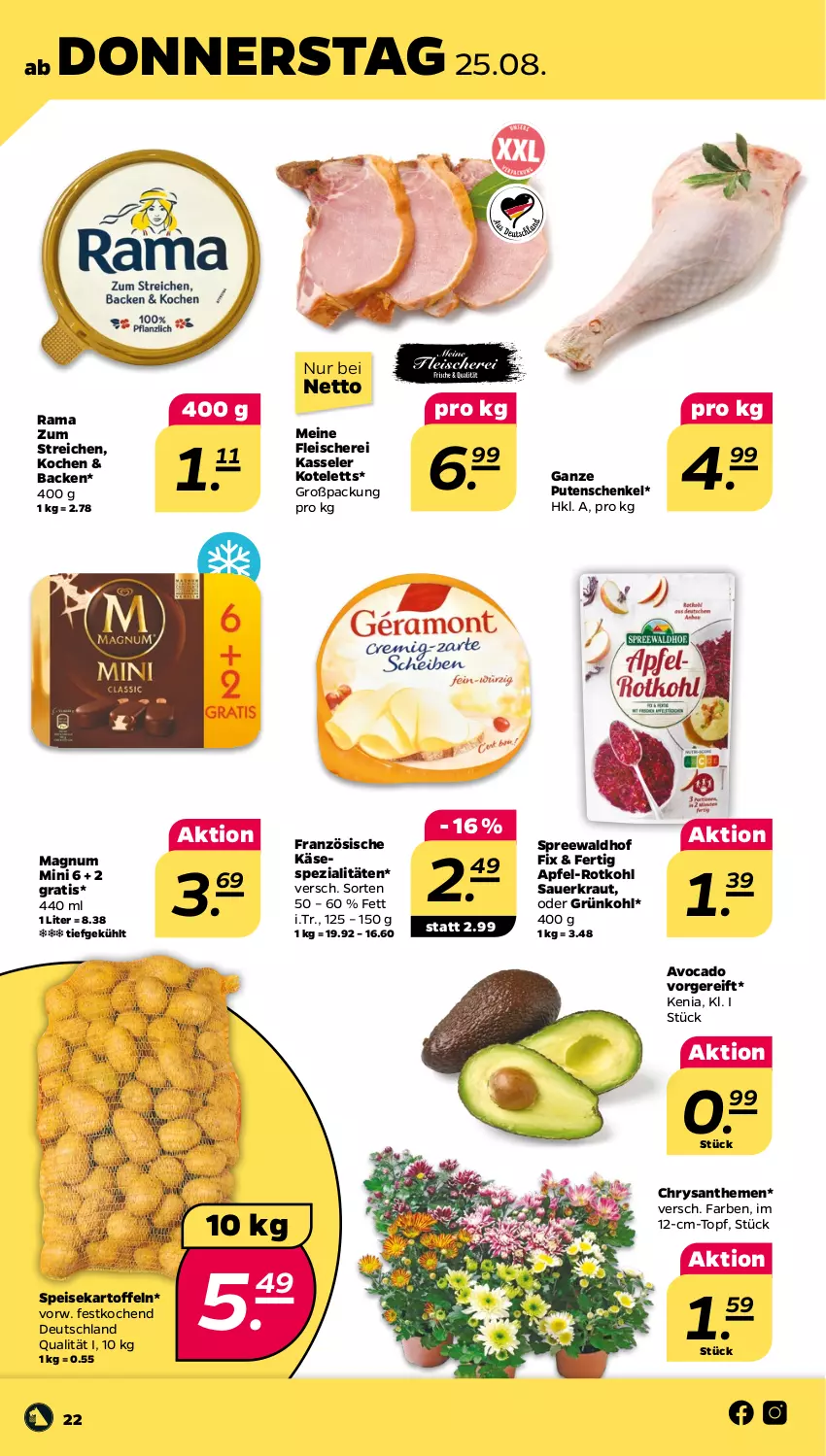 Aktueller Prospekt Netto - Woche 34 - von 22.08 bis 27.08.2022 - strona 22 - produkty: apfel, auer, avocado, chrysanthemen, eis, fleisch, Fleischerei, henkel, kartoffel, kartoffeln, Käse, kasseler, kotelett, Kraut, magnum, Magnum Mini, pute, rama, rotkohl, Sauerkraut, schenkel, Schere, speisekartoffeln, Spezi, spreewaldhof, Ti, topf