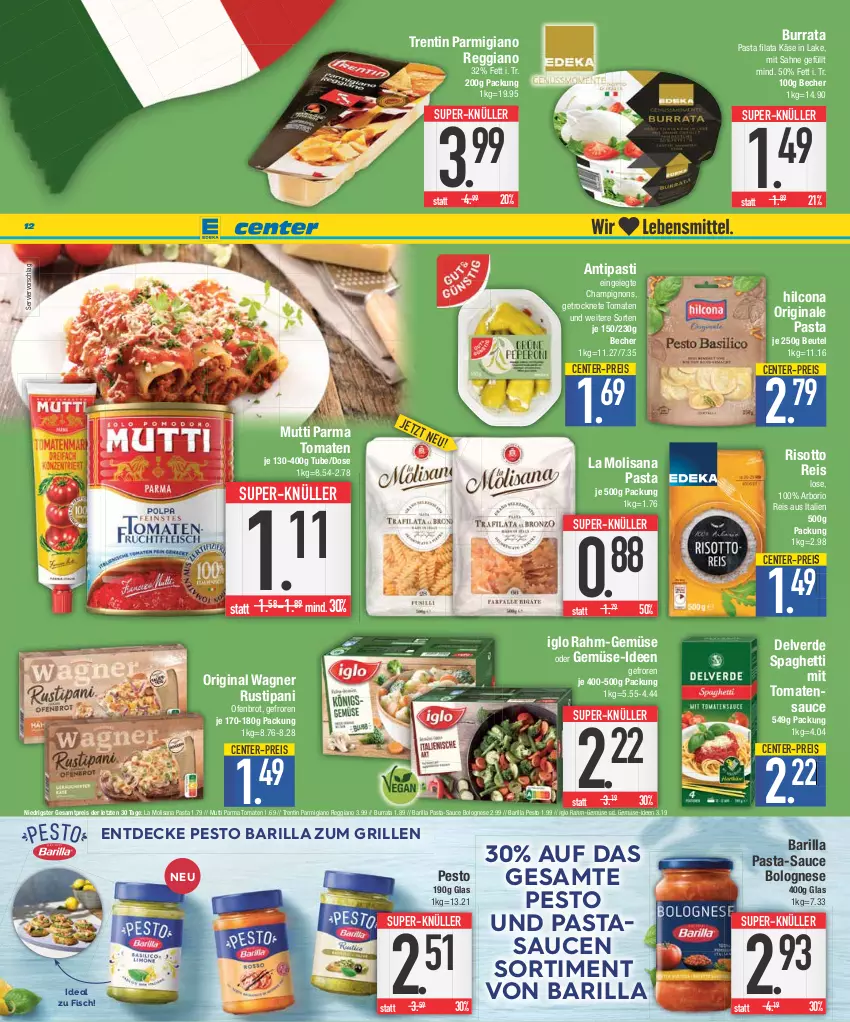 Aktueller Prospekt E Center - Angebote der Woche - von 07.08 bis 12.08.2023 - strona 12 - produkty: antipasti, asti, barilla, Becher, beutel, bolognese, brot, Burrata, champignon, champignons, decke, eis, ente, erde, fisch, Getrocknete Tomaten, gin, grill, hilcona, iglo, isana, Käse, Mutti, Ofen, original wagner, parmigiano, parmigiano reggiano, pasta, pasta-sauce, pesto, rahm-gemüse, reggiano, reis, risotto, rustipani, sahne, sana, sauce, saucen, spaghetti, super-knüller, Ti, tomate, tomaten, tomatensauce, wagner, ZTE