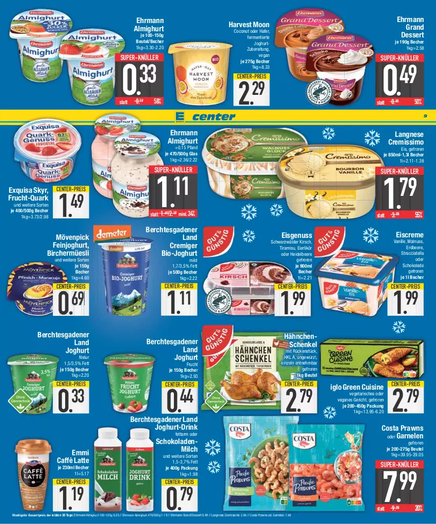 Aktueller Prospekt E Center - Angebote der Woche - von 07.08 bis 12.08.2023 - strona 9 - produkty: ACC, almighur, almighurt, Becher, beere, beutel, bio, bio-joghurt, caffè latte, coconut, creme, cremissimo, dessert, drink, ehrmann, ehrmann almighurt, Ehrmann Grand Dessert, eier, eierlikör, eis, eiscreme, emmi, ente, erdbeere, exquisa, feinjoghurt, frucht, garnelen, gewürz, hafer, hähnchenschenkel, heidelbeere, henkel, iglo, joghur, joghurt, joghurt mild, kirsch, langnese, langnese cremissimo, latte, likör, milch, mövenpick, natur, nuss, prawns, quark, reis, schenkel, schoko, schokolade, schokoladen, sim, Skyr, super-knüller, Ti, tiramisu, vanille, Vegeta, walnuss, ZTE